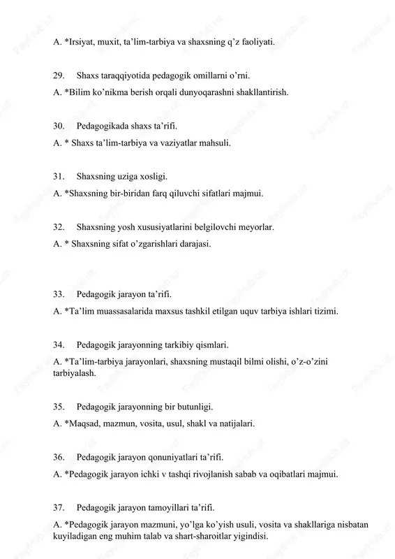 steʼdodli oʼquvchi bu- a.*bilim va kasb-hunarni egallashda qiynalmaydigan, osonlikcha egallab oladagan oʼquvchi. 50. respublikamizda kadrlar tayyorlash milliy modeli tarkibiy qismlari. a *shaxs,davlat, jamiyat, uzluksiz taʼlim fan va ishlab chiqarish. 51. mustaqil oʼzbekiston oʼqituvchisi bu- a*zamonaviy bilim yuksak maʼnaviyat, kasb mahoratiga ega boʼlgan shaxs. 51. maktab bitiruvchisi – bu: a *maktab taʼlim-tarbiyasini koʼrgan mustaqil fikrlovchi shaxs. 52. isteʼdodli oʼquvchilar bilan ishlash qaysi jamgʼarmalar yordamida boʼladi. a* umid, kamolot va ulugbek jamgʼarmalari. 54. davlat taʼlim standartlariga kiritilgan oʼquv predmetlarini oʼrganish maksadlari. a *amaliy, taʼlimiy, tarbiyaviy rivojlantirish. 55. pedagogik texnologiya – bu a* pedagogik jarayonda kullaniladign usul, shakl pedagogik shart-sharoitlar majmuyi 56. yangi pedagogik texnologiyalardan foydalanish maqsadi. a * oʼqituvchini oʼz-oʼzini ustida ishlashga, tafakkur qilishga oʼrgatish 57. darslarda qoʼllaniladigan yangi pedagogik texnologiyalar. a* reyting, akvarium, rolli oʼyinlar 58. tarbiya jarayonida qoʼllaniladigan yangi pedagogik texnologiyalar. a* oʼzing haqingda mulohaza qil, yuzma-yuz muloqot, erkin fikr. 59. taʼlim-tarbiyada yangi pedagogik texnologiyalardan samarali foydalanish va natijalarga erishish. …