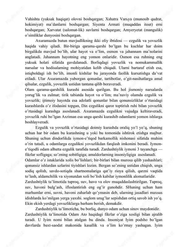 u 72 «ha», ya’ni bashoratdan iboratdir. birinchi bashoratda tabiat va halolliklar hukmdori, hamma narsani biladigan va hamma narsaga qodir axuramazdaning vahiylari haqligiga iymon keltirishga doir duolar mavjuddir. «avesto»ning uchinchi kitobi «visporat» deb nomlangan. u 24 bobdan iborat bulib, olamni bilishga doir pand-nasihatlardan iboratdir. uni ibodat nomozlari yig’indisi ham deyishadi. u ayni paytda «yosin»ga qo’shimcha hisoblanadi. to’rtinchi kitob «bundaxash» deb atalib, u qadimiy eron tilida — pahlaviy tilida yozilgan. u xudoni zolim kuchlarga qarshi kurashda ulug’lovchi o’ziga xos qadimiy qo’shiqlardan iborat, qo’shiqlari 22 tadir. «avesto» haqida eng muhim manba ix asrga oid «denkard (din amallari) asaridir, unda «avesto»ning 21 kitobi to’la ta’riflab berilgan. bu ta’ riflar: savobli ishlar yo’riqnomasi; diniy marosimlar va rasm-rusumlar qoidasi; zardushtiylik ta’-limoti asoslari; dunyoning axuramazda tomonidan yaratilishi; oxirat kuni va undagi hisob-kitob; falakiyot; ijtimoiy-huquqiy qonun-qoidalar; zardushtning tug’ilishi va bolaligi; haq yo’lini tutishi; jamiyat a’zolarining haq-huquqlari; devlar, jinlar kabi yovuz kuchlarga qarshi o’qiladigan duolar, amallar va boshqalardan iboratdir. …