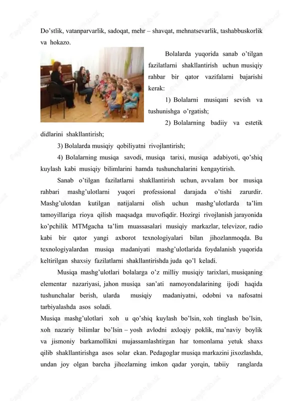 chun ta’lim, jismoniy va ongli tarbiya uyg’unlikda olib borilishi kerak. bu maqsadga erishish uchun bolalarda to’g’ri tashkillashtirilgan musiqiy mashg’ulotlar tashkil etiladi. estetik tarbiya mtmgacha yoshdagi bolalarda go’zallikni tushunish, uni his qilish, yaxshi va yomonni, badiiy san’at turlarini farqlay olish va ularga ijodkorona yondashishga yo’naltirilgandir. estetik tarbiyaning eng ko’zga ko’ringan omillaridan biri bu – musiqadir. bu maqsadlarga erishish uchun mtmgacha yoshdagi bolalarning umumiy musiqiyligini rivojlantirish kerak. bolalarning umumiy musiqiyligiga nimalar asos bo’ladi: musiqa bolaning estetik tarbiya omili sifatida unga go’zallikni qabul qilish, tushunish qobiliyatlarini rivojlantirish. bu masalalarni hal etish uchun umumiy musiqiylikni rivojlantirish zarurdir. musiqiy omillar 3 tamoyilga bo’linadi: 1. musiqaning xarakteri, kayfiyatini his etish, musiqaga emosional munosabat bildirish (musiqaning ifodaviyligi va tasviriyligi). bolada musiqani tinglaganda uning xarakteriga mos kayfiyatda bo’lishiga erishish kerak. 2. eng yorqin musiqiy obrazli asarni tinglash, taqqoslash va baho berish. bunda musiqa ifoda vositalari, musiqiy asboblar tembrlari, eshitish madaniyati talab etiladi. masalan, cholg’u asboblarning yuqori va past …