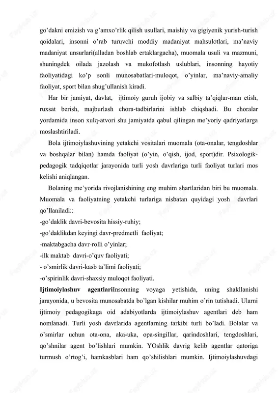 turmush o’rtog’i, hamkasblari ham qo’shilishlari mumkin. ijtimoiylashuvdagi tutgan o’rinlariga, inson uchun qanchalik ahamiyatli ekanligiga qarab agentlar ham farqlanadi: faol ta’sir etuvchi va faol ta’sir ko’rsatmaydigan. ijtimoiylashuv omillari. ijtimoiylashuv bolalar, o’smirlar, yoshlarlarning rivojlanishiga ta’sir qiluvchi ko’p sonli shart-sharoitlar bilan o’zaro munosabatida yuzaga keladi. insonga ta’sir qiluvchi bu sharoitlar omil deyiladi. aslida ularning hammasi ham aniqlanmagan. o’rganilgan omillar haqida bilimlar yetarli emas. ijtimoiylashuvning omillari 4 guruhga bo’linadi; 1.megaomillar (mega-eng katta)-kosmos, planeta, dunyo, shuningdek bularga demografik, ijtimoiy siyosiy, ekologik, planetar jarayonlarni ham kiritsa bo’ladi. ular boshqa omil guruhlari orqali yerning barcha aholisining ijtimoiylashuviga ta’sir ko’rsatadi. 2.makroomillar (makro-katta)-davlat, xalq, jamiyat. bu omillar muayyan hududda yashovchi aholi ijtimoiylashuviga ta’sir qiladi. 3.mezoomillar (mezo-o’rta)-hudud va yashash joyi ommaviy aloqa tarmoqlari, auditoriya, u yoki bu submadaniyatga tegishliligiga ko’ra ajratilgan guruhlarning ijtimoiylashuvi shart-sharoitlari. mezoomillar etnik qurilmalarni shakllantirish jarayoniga, mintaqaviy sharoitlarga, shu hududning oavlariga ta’sir qiladi. 4.ijtimoiylashuvga mezoomillar mikroomillar orqali ta’sir qiladi. mikro omillarga muayyan shaxslarga ta’sir qiluvchi omillar-oila, qo’shnilar, …