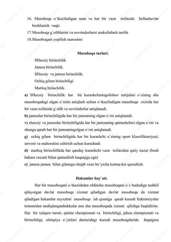 ir. bosh xakam ko`rsatmalarini kurashchilar, guruh boshliqlari, murabbiylar hakamlar va barcha qatnashchilar bajarishlari shart. 1. bosh hakam vazifalari a) musoboqa o`tkaziladigan joy (sport zal yoki maydon) anjomlar va gilamlarning tayyorlanishini tekshiradi. b) qur`a tashlash jarayonida kuchli kurashchilarni ikki guruhga bo`ladi. v) hakamlarni gilamlarga tasdiqlaydi. g) musoboqa jadvalini tuzadi. d) kurashchilarni tarozida tortish uchun hakamlarni belgilaydi. e) musoboqa boshlanishidan oldin hakamlar hay`atining majlisini o`tkazadi. j) musoboqa davomida har kuni musoboqalardanso`ng hakamlar hay`ati murabbiylar, jamoalar, vakillari bilan birgalikda shu kuni musoboqaning natijalarini hisobotini ko`rib chiqadi, kamchilik va nuqsonlarni o`z huquqi va imkoniyati doirasida bartaraf qiladi. z) agar zaruriyat bo`lib qolsa, hakamlar hay`ati maelisini har qanday. i) hakamlarning musoboqa tayyorgarligini va musoboqa jarayonini baholab boradi. y) musoboqadan keyin uning qay darajada tashkil qilinganligini va o`tkazilganligi haqida zma hisobot bayonini to`ldirib, tegishli tashkilotga topshiradi. 2. bosh hakam huquqi. a) musoboqa o`tkazish inshooti, anjomlariva gilamlar tayyorlanmagan bo`lsa, musoboqa o`tkazishni taqiqlashi va boshqa muddatga ko`chirishi mumkin. …