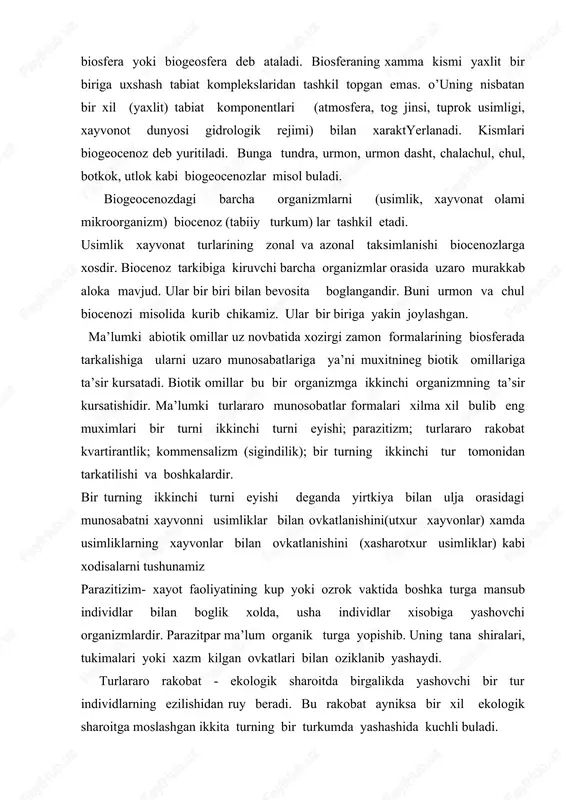 kita turning bir turkumda yashashida kuchli buladi. turlararo rakobat - biocenozda turlar tarkibining shakllanishida ularning tarkalishida va mikdorini boshkarib turishda muxim mexanizm xisoblanadi. shuningdek, rakobat turlarning evolyucion rivojlanishida xam katta rol’ uynaydi. kvaritiranlik- bu bir turga mansub individlarning boshka uchun makon xizmatini utaydigan kurilmalarga kirib, joylashib olishlaridir. bunga katta kum sichkoni inlariga sut emizuvchilar, kushlar, replitiyalar, amfibiyalar, mollyuskalar, xasharotlar, kanalar va boshka kirib yashashi yakkol misol buladi. kommensalizm (sigindilik) - ikki aloxida turga mansub bulgan xayvonning birgalikda yashashidir. bunda bir xayvon ikkinchi xayvonga zarar keltirmagani xolda, uning ovkat koldiklari bilan 1. biosfera xakida tushuncha. 2. abiotik, biotik omillar. 3. biocenoz xakida tushuncha. adabiyotlar: 1 gerasimov i p ekalogicheskie problem’ v prrshloy nostoyashiy ibudushey geografii mir m nauka 1985 2 izrael’ yu a ekalogiya ikontrol sostoyaniya prirodnoy sred’ m gidrameteozdat 1984 3 manitoring prirodnoy srediu v basseyne aral’kogo morya l gidrometedizdat 1991 4 tuxtaev a xamidov a ekalogiya asoslari va tabiatni …