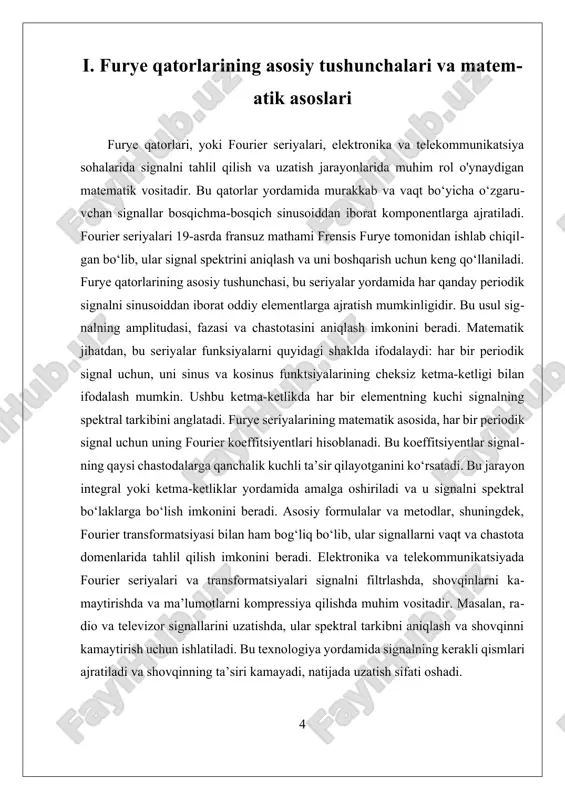 monaviy kommunikatsiya va elektronika sohalarida texnologik yutuqlarga olib kelmoqda va kelajakda ham muhim rol o‘ynashda davom etadi. furye qatorlari matematik tahlilning muhim vositalaridan biri bo‘lib, u funksiya yoki signalni trigonometrik funksiyalar yordamida ifodalashga imkon beradi. bu qatorlar, asosan, periodik funktsiyalarni sin va kosinus kabi trigonometrik funksiyalar yordamida ifodalashda ishlatiladi. furye qatori yordamida periodik va to‘lqinli jarayonlarni tahlil qilish mumkin. furye qatori trigonometrik sin va kosinus funksiyalarining yig‘indisi sifatida ifodalanadi. bu qatorni hisoblashda funktsiyaning har bir nuqtasini sin va kosinus funksiyalarining mos keluvchi koeffitsientlari yordamida aniqlash mumkin. furye qatorining asosiy xususiyati shundaki, u funksiya yoki signalni oddiy trigonometrik funksiyalar yordamida ta'riflash imkonini beradi, bu esa uni tahlil qilishni va manipulyatsiya qilishni osonlashtiradi. furye qatorining konvergensiyasi deganda, qatorning o‘zining aniq qiymatiga yaqinlashishini anglatadi. agar funksiya ma'lum shartlarga javob bersa, furye qatori uning aniq ifodasini beradi. bu metod matematikada, fizika va boshqa sohalarda keng qo‘llanilib, signalni tahlil qilish, to‘lqinlarni o‘rganish va siqish texnologiyalarida …