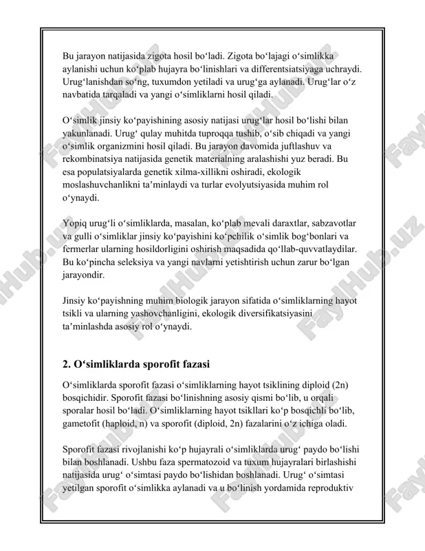 tadi; gullab, urug' chiqaradi, va bu jarayonlar davomida, yangi avlod uchun sporalar yaratiladi. reproduktiv urug'langan sporafitdagi ikki xil genetik ma’lumot (xromosomalar) miqdori - diploid bo‘lishi isbotlagan. natal topishda, u g'ayritabiiy holatda boʻladi. darhaqiqat, sporafit va gametofit bosqich (fazalari) genetika darajada turli hisoblanadi, ammo biologiyaning asosiy dasturi boʻlsa da, tabiat hayotik turfa holatlarni kuzatgan. 3. oʻsimliklarda gametofit fazasi oʻsimliklarda gametofit fazasi hayot siklining muhim qismidir. oʻsimliklar ikki asosiy fazada mavjud boʻlib, ular sporofit va gametofit deb ataladi. bu fazalar oʻzaro almashinish orqali koʻpayishni taʼminlaydi va har biri oʻziga xos xususiyatlarga ega. gametofit fazasi odatda haploid (n) boʻlib, bu bosqichda oʻsimliklar jinsiy hujayralar, yaʼni gametalar hosil qiladi. gametofit fazasi turli xil oʻsimlik guruhlari oʻrtasida muhim farqlarni koʻrsatadi. misol uchun, moxlarda (bryophyta) gametofit fazasi hukmron boʻlib, yaʼni bu oʻsimliklar hayot siklining koʻp qismini gametofit sifatida oʻtkazadi. moxlarning gametofitlari ochiq havoda koʻrinadigan yashil oʻsimliklardir. sporofit fazasi esa moxlarda yon qoldirilgan boʻlib, gametofitlarga keng tarqalgan …