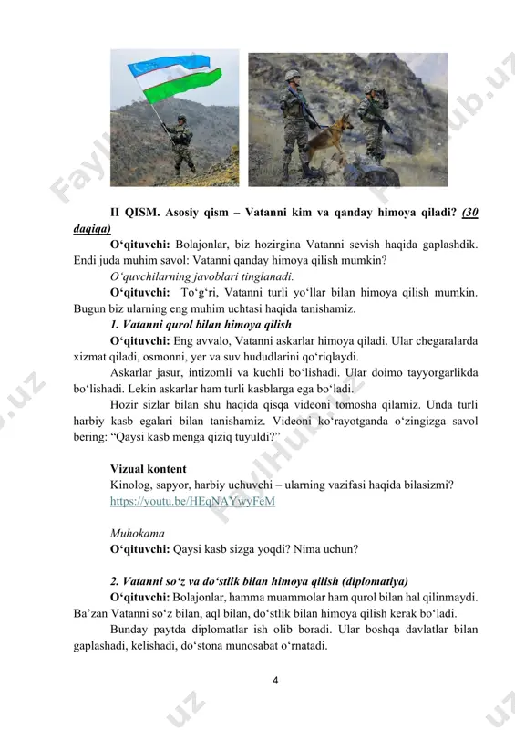 a yaqinlashtirib bir jamoaga aylantirishni ham diplomatiya deyish mumkin. masalan, so‘nggi yillarda o‘zbekiston ham markaziy osiyoda tinchlikni ta’minlovchi, markaziy osiyo va turkiy xalqlar o‘rtasida o‘zaro do‘stlikni mustahkamlovchi diplomatik davlatga aylandi. muhtaram prezidentimiz shavkat mirziyoyev shunday deganlar: “xalqimizda “birdamlik bor joyda ildamlik bor”, degan dono naql bejiz aytilmagan. chindan ham, o‘zaro ahillik va hamjihatlik bo‘lgan yurtda albatta qut-baraka, taraqqiyot bo‘ladi”. o‘qituvchi: tasavvur qiling, ikki bola bitta o‘yinchoqni xohlayapti. nima qilish kerak? o‘quvchilarning javoblari. o‘qituvchi: to‘g‘ri, gaplashish, kelishish, navbat bilan o‘ynash kerak. demak, do‘stlik va kelishuv ham vatanni himoya qilishga xizmat qiladi. 3. vatanning axborot maydonini himoya qilish o‘qituvchi: bugungi kunda vatan faqat yerda emas, internetda ham himoya qilinadi. kompyuter va telefonlar orqali ham yomon ishlar qilinishi, vatanimizga kiberhujum yoki axborot xurujlari qilinishi mumkin. shuning uchun vatanni ko‘plab sohalardagi aqlli mutaxassislar himoya qiladi. ular kiberxavfsizlik mutaxassislari, razvedkachilar, axborotni himoya qiladigan bilimli insonlardir. bunday bo‘lish uchun ko‘p o‘qish, matematika, informatika va mantiqni yaxshi …