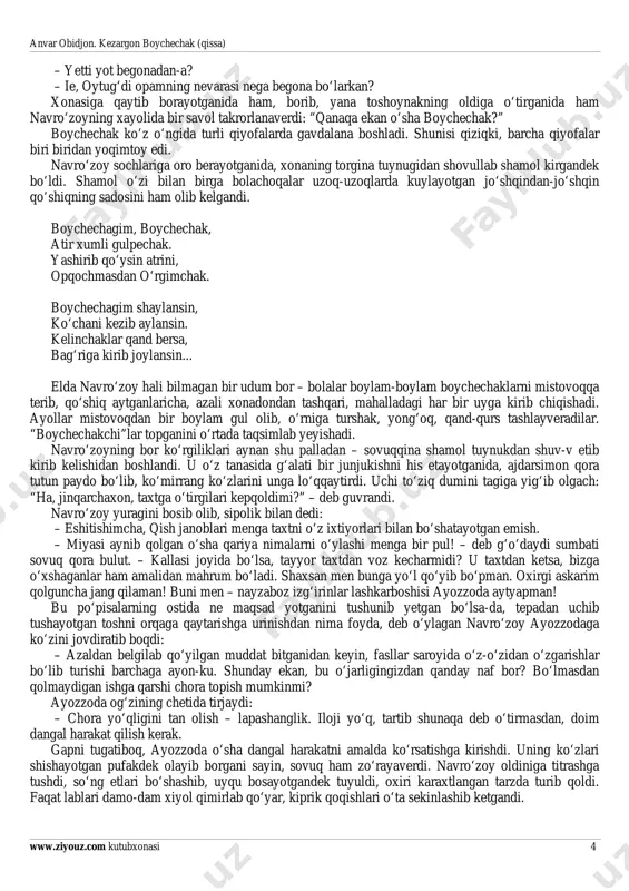 m tarrakdek qotib turdi. pichadan keyin o‘ziga kelib: “ana u! qara, qara, ko‘ryapsanmi? bu o‘sha – kezargon boychechak!” – deya irg‘ishlab yubordi. mallamosh it ko‘rsatgan yoqqa o‘girilib, yengil epkinda sapchib-sapchib uchib kelayotgan kulgichyuz chechakli giyohni ko‘rdi. turxatida biron-bir o‘zgarish sezilmay, yana itga yuzlandi: – o‘simlikshunos olim bo‘lmasam ham bilaman, chechak degan yer yutkur bir joyda o‘sguvchi edi. bu daydi nimaga shataloq otib yuribdi? – boya aytuvdim-ku, darrov esingdan chiqdimi? navro‘zoyni qidirib ketyapti u. oqbars do‘ngchadan tushib, boychechak sari yurdi. yaqin borgach, qalbi to‘lqinlanganidan nafas olishi tezlashib, chechakni avaylab hidladi, hushidan ketgudek bo‘lib tebrandi. tebranishi tiyilmasidan: “bu senmisan? kezargon boychechaksan, a?” – deb so‘radi. anvar obidjon. kezargon boychechak (qissa) www.ziyouz.com kutubxonasi 3 – ha, boychechakman! – adashmasam, navro‘zoyni izlab ketyapsan. to‘g‘rimi? – to‘g‘ri, – qo‘ng‘iroqchanikidek jarangli sasda javob qildi boychechak. – bilaman, navro‘zoy ikki ko‘zi to‘rt bo‘lib meni kutib turibdi. shu payt shuv-v etgan ovoz taralib, etlarga igna bo‘lib sanchiluvchi sovuq …