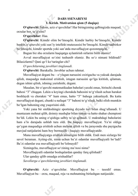 shi uchun maxsus imkoniyatlar bor. prezidentimiz shavkat mirziyoyev shunday deganlar: “yoshlar – yangi o‘zbekistonning bunyodkorlari”. shu bois bugun sizlar uchun ko‘p imkoniyatlar yaratilgan. masalan, it park uzbekistan degan joyda kompyuter va texnologiyaga qiziqqan bolalar va yoshlar o‘qib-o‘rganib, kelajakda o‘z dasturlari va foydali loyihalarini yaratishlari mumkin. shuningdek, “yoshlar – kelajagimiz” dasturi orqali yaxshi fikr bildirgan, harakat qilgan yoshlar qo‘llab-quvvatlanadi, ularga yordam beriladi. shuning uchun sizlar ham ko‘p o‘qib, izlanib, o‘z qiziqishlaringizni rivojlantirsangiz, kelajakda yurtimizga foyda keltiradigan katta ishlarni qilishingiz mumkin. endi sizlar bilan maqsadni to‘g‘ri qo‘yish kerakligi haqida gaplashamiz. 2. asosiy qism (30 daqiqa) o‘qituvchi: keling, bir gapni eslab qolaylik: “maqsadsiz inson – shamolda uchib yurgan qog‘ozga o‘xshaydi”. bu gap qanday ma’noni bildiradi? odam qog‘ozga o‘xshamaydi-ku. nega odam qog‘ozga o‘xshatilgan? chunki maqsad bizga yo‘l ko‘rsatadi, kuch beradi, qiyinchilikda ham to‘xtamaslikka yordam beradi. agar boradigan manzilingizni bilmasangiz, xuddi g‘jimlangan qog‘oz shamol qayoqqa uchirsa uchib ketaverganidek, siz ham noma’lum tomonga ketaverasiz, bu ishingizdan …