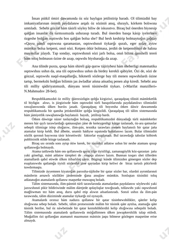 tásirsheńligin támiyinleydi. dúnyanıń belgili alımları sheshenlik jaqsı sóylew haqkında tómendegi qımbatlı pikirlerdi aytıp ketken. sóz insannıń ullı qurallarınıń biri. óz ornında shın kewilden aytılǵan ápiwayı sóz qúdiretli búgilmeytuǵın kúshke aynaladı. ol oylewshiniń ózin de qızıqtırıwı, onı hám átirapındaǵılardı óz sulıwlıǵı, gózzallıǵı menen ózine tartıwı múmkin. tiliń menen kóńlińdi bir tut (a.nawayı). awzına kelgendi aytıw nadannıń isi, aldına kelgendi jew-haywannıń isi (a.nawayı). sóz-gúl, is-miywe. (al-xorezmiy) sóz istiń kóleńkesi (demokrit) hár qanday nátiyjesiz sóz mánissiz ham qurǵaq boladı (demosfen). sóz qúdiretli kúsh, ol isendiredi, ruwxlandıradı (r.emerson). oratordıń maqseti - adamlardı isendiriw (f.chesterfild). ápiwayı zatlardı ápiwayı, ullıların ullı, ortashaların ózine jarasa kórsete alǵan adam ǵana haqıyqıy sheshen sanaladı (tsitseron). sheshenniń, oratordıń eń jaqsı qásiyetleriniń biri kerekli nárseni aytıw ǵana emes, kereksiz nárseni aytpaw (tsitseron). túsiniksiz, anıq emes sóylew hár kimniń qolınan keledi, anıq sóylew bolsa ayırım adamlarǵa ǵana tán (r.galiley). anıqlıq-tildiń tiykarǵı sapalıq belgisi (aristotel). maqtanıp sóylew ázziliktiń birinshi belgisi, kimniń ullı isler …