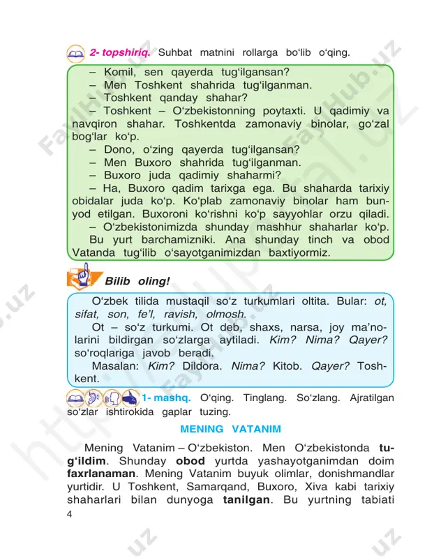 ko‘p. o‘zbekistonda o‘zbeklar, ruslar, tatarlar, tojiklar, qozoqlar, qirg‘izlar, koreyslar va boshqa millat vakillari yashaydi. respublikamizda zavod va fabrikalar, ko‘rkam binolar, obod bog‘lar ko‘p. vatanimiz kundan kunga ko‘r kamlashib bormoqda. shahar va qishloqlar qayta qu rilmoqda. biz yashayotgan mamlakatni ona-vatan deb ataymiz. vatanimiz bizni ona kabi mehr bilan erkalaydi. voyaga yetkazadi. shu sababli biz vatanimizni onamiz kabi se vamiz, qadrlaymiz va uni ona-vatan deya ulug‘laymiz. lug‘at tekisliklar – ravnina dalalar – polya o‘rmonlar – lesa ko‘rkam binolar – krasivie bepoyon – bezgra- zdaniya nichniy ko‘rkamlashmoq – covershenst- kundan kunga – vovat den za dnyom ulug‘laymiz – velichaem voyaga yetkazmoq – vospitivat uyga vazifa. 2- topshiriqda berilgan lug‘atdagi so‘zlar ishtirokida 4 – 5 ta gap tuzing. 3- dars 1- topshiriq. o‘qing. tinglang. so‘zlang. ona tilingizga tarjima qiling. bir donishmanddan so‘radilar: – qayerdan kelyapsiz? htt p:/ /ed up ort al. uz 9 – vatandan. – qayerga ketyapsiz? – vatanga. – yo‘lingiz qayerda tugaydi? …