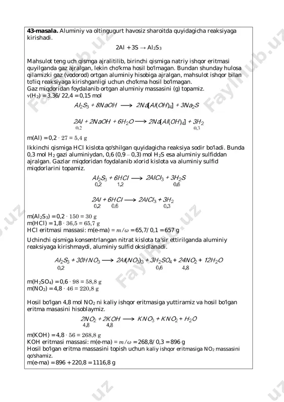 = ν(h2)/1,5 = 0,6/1,5 = 0,4 mol (3) reaksiyaga ko‘ra ν(al2s3) = ν(h2s)/3 = 0,6/3 = 0,2 mol bundan (1) reaksiyaga ko‘ra ν(al) = 2ν(al2s3) = 0,2 ∙ 3 = 0,6 mol m(al) = (0,4 + 0,6)27 = 27 g dastlabki oltingugurt massasini jami h2s miqdoriga ko‘ra topamiz. ν(h2s) = ν(s) = 0,6 mol m(s) = 0,6 ∙ 32 = 19,2 g javoblar: 2) 27 g al; 19,2 g s 3) 365 g 4) 800 g 5) (2) va (3) reaksiyalarda ajralgan h2s va h2 gazlar aralashmasining hajmi: v = 1,2 ∙ 22,4 = 26,88 litr (n.sh.) 42-masala. 43-masala. gazlar aralashmasidagi kislotali oksidlar so2 va co2 ishqor eritmasiga yutiladi, befarq oksid bo‘lgan co esa yutilmaydi. ba(oh)2 + so2 → baso3↓ + h2o (1) ba(oh)2 + co2 → baco3↓ + h2o (2) cho‘kmalar ajratilib kmno4 kislotali eritmasi bilan ishlov berilganda baso3 oksidlanadi. 5baso3 + 2kmno4 + 3h2so4 → 5baso4 + 2mnso4 …