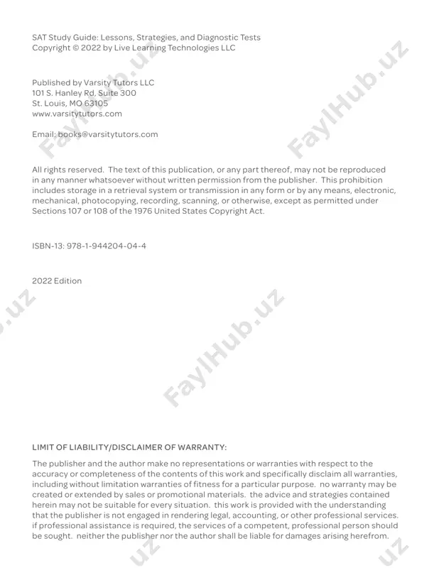 at practice test� 648 http://www.varsitytutors.com/practice-tests contact us: (866) 383-6136 www.varsitytutors.com/practice-tests 1table of contents how to use this book welcome to varsity tutors’ 2022 sat study guide: lessons, strategies, and diagnostic tests. we hope that you’ll find the lessons contained herein useful for improving your scores on the sat, which can help you get into the college or university of your choice. while you will find some advice for test-taking in this book, its primary focus is skills-based. in other words, if you can learn how to do the math or how to read passages effectively, just to name two specific examples, you’ll do better on the test. being able to apply your skills in a timely fashion is the main consideration in approaching the sat as a test, but the skills you learn and use are broadly applicable, and will help you succeed in college. what that means for you …