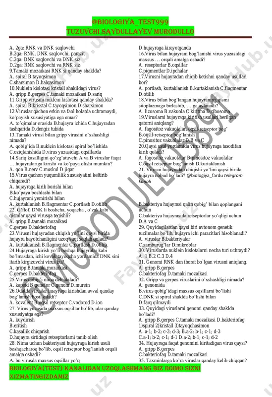 tabolizm b.ko’payish c.o’sish d.nafas olish 14. tirik organizmlarni qaysi hususiyatlari hujayralarni tiklanishi, o’sishi va ishlashini taminlaydi? a. nafas olish va ajratish b.metabolizm va ko’payish c.nafas olish va rivojlanish d.metabolizm va oziqlanish 15. ozuqa moddalarni o’zlashtirish hisobiga tirik organizmlarning qaysi hususiyati amalga oshadi? a. nafas olish b.o’sish c.ko’payish d.harakat 16. tirik organizmlardagi barcha jarayonlar asosan qanday yo’llar bilan boshqariladi? a. gumoral b.biologik aktiv moddalar bilan c.nerv va endokrin d. tashqi muhit bilan 17. qayta tiklash qaysi organellar uchun xos? a.ribosoma,pastida c.sentriol,yadro b.vakuol,lizosoma d.mitaxondriya,plastida tiriklikning tuzilish darajalari 1. tirik organizmlarni tuzilish darajalarini ketma ket joylashtiring 1)hujayra 2)molekula 3)biosfera 4)organ 5)organizm 6)to’qima 7)hujayra 8)populyatsiya 9)biogeotsenoz a. 1,2,7,4,5,8,9,3 b.2,1,7,6,4,5,9,3 c.7,6,4,5,8,9,3 d.2,1,6,4,5,8,9,3 2. hayotni tuzilish darajalari nechta? a. 7 b.8 c.6 d.9 3. bir butunlikni tashkil etuvchi komponentlarning malum izchillikdagi o’zaro bog’lanishlari va tasirlari … deyiladi? a. hujayra b.molekula d.organ d.tizim 4. barcha tirik organizlar qanday tizim hisoblanadi? a. ochiq b.yopiq c.ochiq va yopiq d.barchasi …