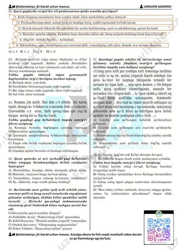 statsiya_01 kanali uchun maxsus. kanalga obuna bo‘lish orqali manfaatli video darslar va qo‘llanmalarga ega bo‘lasiz a) 1, 2, 3, b) 1, 4, 3, c) 3, 4, 5 d) 1, 3, 5 13. quyida berilgan gaplarning qaysi birida nisbat qo‘shimchasini olgan morfoligik usul bilan yasalgan yasam fe’l bor? a) birovni qoralashdan oldin doimo uni oqlash imkoni bor-yo‘qligini o‘ylash kerak. b) kishi uzlatda yashay olmaydi, unga jamoat kerak. c) inson fe’l-atvorini to‘g‘riroq tushunish uchun boshqa vositalar bo‘lmaganda uni ranjitadigan hazildan foydalanish mumkin. d) faqat odamlar orasidagina kishi o‘z-o‘zini anglashga qodir. 14. bulbul o‘qug‘och yig‘lab subhidam xazon faslin, g’uncha qon yutub, yuz chok etti gul giribonlar. ushbu baytda qanday badiiy san’at mavjud? a) ta’did va tazod b) tashxis va tanosib c) tanosib va talmeh d) tashbeh va mubolag‘a 15. quyidagi bayt haqida to‘g‘ri ma’lumotni aniqlang. zamona kulfatidin bu ko‘ngil dog‘ o‘ldi, dog‘ o‘ldi bu charxi bemuruvvatdin ko‘ngil dog‘ o‘ldi, dog‘ o‘ldi 1) nodira …