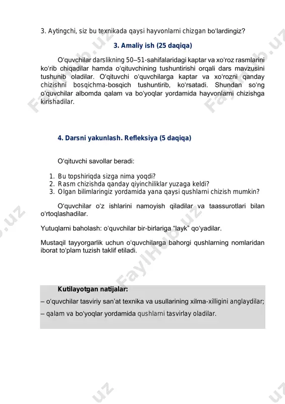 tuvchi bilan birgalikda darslikning 54–55-sahifalarida qalam va bo‘yoqlar yordamida koinot tasvirini yaratishning 12 bosqichini o‘rganadilar, shuningdek, 55-sahifadagi qr-kod orqali mavjud videoni tomosha qiladilar. shundan so‘ng o‘quvchilar koinot rasmini chizishga kirishadilar. 4. darsni yakunlash. refleksiya (5 daqiqa) o‘qituvchi savollar beradi: 1. quyosh sistemasidagi qaysi sayyoralarni ayta olasiz? 2. koinotning boshqa qanday obyektlarini bilasiz? 3. rasm chizishda qanday qiyinchiliklar yuzaga keldi? o‘quvchilar o‘z ishlarini namoyish qiladilar va taassurotlari bilan o‘rtoqlashadilar. yutuqlarni baholash — olqishlar bilan. kutilayotgan natijalar: – o‘quvchilar tasviriy san’at usullarining xilma-xilligini anglaydilar; – qalam va bo‘yoqlar yordamida koinot mavzusida rasm chiza olishadi. 5-dars. quyosh sistemasi dars maqsadlari: - o‘quvchilarda koinot va quyosh sistemasiga oid tasavvurlarni kengaytirish; - qalam va bo‘yoqlar yordamida rasm chizish ko‘nikma va malakalarini rivojlantirish; - rasm yaratishda fantaziya va tasavvurdan foydalanish malakasini rivojlantirish. kerakli materiallar: darslik, rasm daftari, oddiy qalam, mo‘yqalamlar, bo‘yoqlar, suv solingan idish, sirkul, shablon qog‘oz, qaychi. darsning texnologik xaritasi 1. tashkiliy qism (5 daqiqa) …