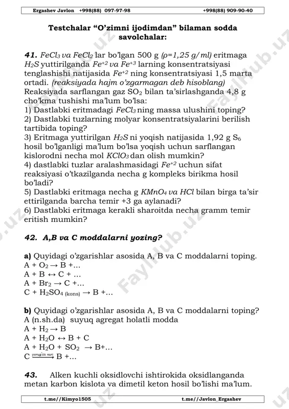 gidratlandi. hosil bo’lgan moddalar o’zaro ta’sirlashganda necha gramm maxsulot (organic modda) olinadi? tuzuvchi: ergashev javlon +998(88) 097-97-98 +998(88) 909-90-40 savollar taxlili t.me//kimyo1505 kanalida. bizni kuzatishda davom eting ergashev javlon +998(88) 097-97-98 +998(88) 909-90-40 t.me//kimyo1505 t.me//javlon_ergashev javoblari: 41. 1) 26% 2) 2:1 3) 0,06 mol 4) 122,8 g 5) 12,64 g 6) 22,4 g 42. a) a-h2s b-so2 c) s b) a-br2 b-hbr c-hbro 43. 1-c5h10-0,4 mol 2-600 g 3-propin 116 g 4-116 g 5-3 xil 6) 52 g