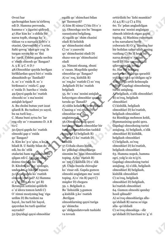 qaysi olmoshlar juft holda ham ishlatiladi? a. kishilik va ko„rsatish olmoshlari b. ko„rsatish, so„roq, belgilash olmoshlari c. ko„rsatish va o„zlik olmoshlari d. faqat ko„rsatish olmoshlari 24.qaysi gapda olmosh ishtirok etmagan? a. bahor andoqki, bulbul gul uzori toza istarmen. b. na bo„ldiki, siz shunchalar jim qoldingiz? c. bolalar yugurgancha ketishdi, kimdir gullarga suv quya boshladi. d ... ba‟zi odamlar mehnatdan qochadilar. 25.belgilash olmoshi berilgan qatorni toping. a. har yerda b. allaqachon c. hech yoqdan d. butun 26. olmoshga xos bo„lmagan xususiyat qaysi qatorda berilgan?a. egalik qo„shimchasini oladi b. kelishik qo„shimchasini qabul qiladi c. so„z yasov chi qo„shimchasini qabul qiladi d. shaxs-son qo„shimchalarini qabul qiladi 27. qaysi qatordagi gapda --- bir--- so„zi gumon olmoshi ma‟nosini ifodalaydi? a. sizni ko„chada bir kishi chaqiryapti. b. darsga bir karim kelmadi. c. bir qor yog„adi, bir yomg„ir. d. ertaga bir dam olsam edi. 28. so„roq olmoshlariga quyidagi qo„shimchalardan qaysi biri qo„shilishi mumkin? a. shaxs-son qo„shimchalari b. …