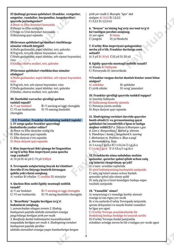 hishi; 2) mulkiy tabaqalanishning kuchayishi; 3) xunnlarning sharqdan hujumlari ko‘plab varvar qabilalarini o‘z makonlaridan siljishga majbur etishi; 4) yevropa iqlimning soviy boshlashi; 5) yangi feodal jamiyatiga o‘tilishi; 6) yer egaligi yangi turlarining shakllanishi; 7) g‘arbiy yevropada yangi diniy ta’limot - xristianlikning keng tarqalishi. a) 1, 2, 3 ,4 b) 1,2, 3 ,4 ,5 , 6, 7 s) 1, 3, 5, 7 d) 2 ,4 , 6,7 4. rim imperiyasining qaysi qismida yashovchi varvarlar milodiy asr boshlarida ham urug' chilik jamoasi tarzida yashar edilar? a) shimoli-sharqiy b), janubi-sharqiy c) shimoli-g'arbiy d) janubi-g'arbiy 5. quyidagi ko‘rsatilgan qabilalarda qaysi birlari qadimgi german qabilalariga mansub? 1) pikt; 2) vestgotlar; 3) pstgotlar; 4) vandallar; 5) burgundlar; 6) langobardlar; 7) fin; 8) ugor; 9) tyuring; 10) franklar a) 2 ,3, 4, 5 ,6 ,10 b)1,3, 5, 7, 9 c) 2, 4, 6, 8, 10 d) 1, 2, 3, 4, 5, 6, 7, 8, 9,10 6.qachon german …