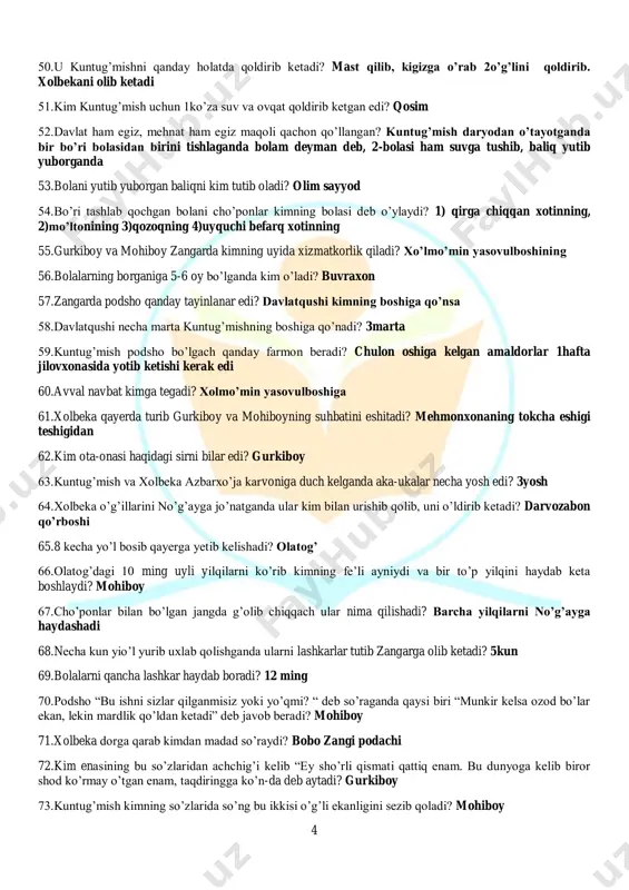 d 54.bo’ri tashlab qochgan bolani cho’ponlar kimning bolasi deb o’ylaydi? 1) qirga chiqqan xotinning, 2)mo’ltonining 3)qozoqning 4)uyquchi befarq xotinning 55.gurkiboy va mohiboy zangarda kimning uyida xizmatkorlik qiladi? xo’lmo’min yasovulboshining 56.bolalarning borganiga 5-6 oy bo’lganda kim o’ladi? buvraxon 57.zangarda podsho qanday tayinlanar edi? davlatqushi kimning boshiga qo’nsa 58.davlatqushi necha marta kuntug’mishning boshiga qo’nadi? 3marta 59.kuntug’mish podsho bo’lgach qanday farmon beradi? chulon oshiga kelgan amaldorlar 1hafta jilovxonasida yotib ketishi kerak edi 60.avval navbat kimga tegadi? xolmo’min yasovulboshiga 61.xolbeka qayerda turib gurkiboy va mohiboyning suhbatini eshitadi? mehmonxonaning tokcha eshigi teshigidan 62.kim ota-onasi haqidagi sirni bilar edi? gurkiboy 63.kuntug’mish va xolbeka azbarxo’ja karvoniga duch kelganda aka-ukalar necha yosh edi? 3yosh 64.xolbeka o’g’illarini no’g’ayga jo’natganda ular kim bilan urishib qolib, uni o’ldirib ketadi? darvozabon qo’rboshi 65.8 kecha yo’l bosib qayerga yetib kelishadi? olatog’ 66.olatog’dagi 10 ming uyli yilqilarni ko’rib kimning fe’li ayniydi va bir to’p yilqini haydab keta boshlaydi? mohiboy 67.cho’ponlar bilan bo’lgan jangda g’olib …
