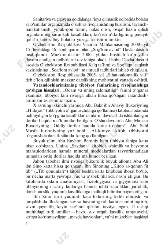 ilgari yuqumli kasal- liklarni mikroblar qo‘zg‘atishi to‘g‘- risida fikr bildirgan. u kasalliklarning oldini olishda tashqi muhitni muhofaza qilish, shaxsiy va umumiy gigiyena qoidalariga amal qilish zarurligi haqi- dagi fikrlarni bundan 1000 yil ilgari aytgan edi. ibn sinoning „tib qonunlari“ kitobi haqida o‘zbekiston respublikasi prezidenti i. karimov o‘zining „yuksak ma’naviyat — yengilmas kuch“ nomli asarida shunday degan edi: „¾ mash- hur alloma ibn sinoning „tib qonun- lari“ asari¾ dunyo miqyosida „meditsina“, „sog‘lom turmush tarzi“ degan tushunchalarning fundamental asosi bo‘lib xizmat qilgani, albatta, chuqur hayotiy va ilmiy zaminga ega. aniqroq qilib aytganda, bu benazir allomaning butun ilmiy faoliyati dunyo taraqqiyotini¾ rivojlantirishga ulkan ta’sir o‘tkazdi.“ hozirgi davrda ham tabobat sohasida o‘zbek olimlarining hissalari salmoqlidir. jumladan, r. e. xudoyberdiyev, n. k. ah- medov, x. z. zohidov, r. a. alavi, s. a. asomov, s. a. dami- novlar odam anatomiyasi, a. y. yunusov, u. z. qodirov, z. t. tursunov, e. s. mahmudov, k. r. rahimovlar fiziologiya …