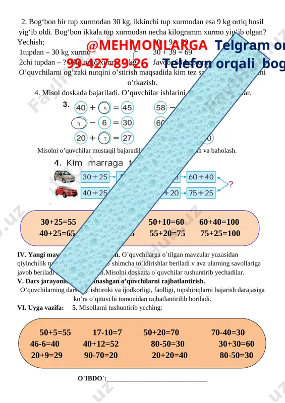 -40=30 46-6=40 40+12=52 80-50=30 30+30=60 20+9=29 90-70=20 20+20=40 80-50=30 o`ibdo`:______________________________ sana_____________202__yil mavzu: namuna bo‘yicha ketma-ketlikni davom ettirish maqsad: o’quvchilarga dts talablari asosida qo’shish va ayrishni o’rgatish. ta’limiy: o’quvchilarga nol bilan tugaydigan ikki xonali sonlarni ayrishni o’rgatish. tarbiyaviy: o’quvchilarni mehnatsevarlik ruhida tarbiyalash. o`quv jarayoniga oid kompetensiya: tk 1. matematikaga oid atamalarni to‘g‘ri talaffuz etish; o‘z fikrini aniq ifodalay olish; tk3 masala yechish orqali ijtimoiy hayotdagi vaziyatlarga nisbatan o‘zining ijobiy munosabatini bildira olish; fk 1. 0 dan 100 gacha bo‘lgan sonlarni o‘qiy oladi, yoza oladi, to‘g‘ri va teskari tartibda sanay oladi; rivojlantiruvchi: o’quvchilarni og’zaki va yozma hisoblash malakalarini o’stirish. dars turi: yangi tushuncha berish. metodi: savol javob, muammoli vaziyat , zinama – zina. jihozi: mavzuga oid ko’rgazma, tarqatmalar, test savollari. darsning borishi. t/r bo’limlar vaqti 1 tashkiliy qism 3 daqiqa 2 o`tgan mavzuni mustahkamlash 5 daqiqa 3 yangi mavzu bayoni 15 daqiqa 4 yangi mavzuni mustahkamlash 10 daqiqa 5 o`quvchilarni rag`batlantirish. darsni …