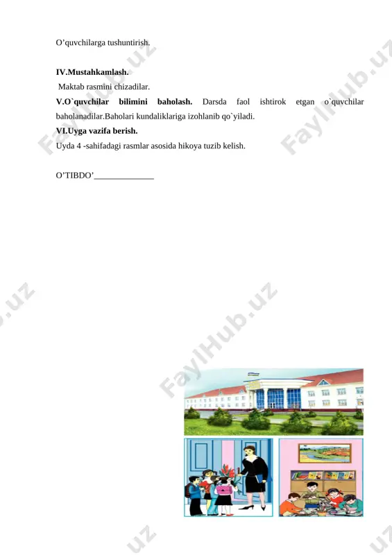 396305723*summa# bog’lanish uchun: [image: contact] tel: + 998909051430. [image: telegram-ui-sign-round-512] telegram: @zamonaviyustozlar image1.png image2.png image3.png image4.png image5.png sana: ____________ sinf: 1 _____ fan nomi: atrofimizdagi olam mavzu: men va atrofimizdagi olam maqsad: ta’limiy: o`quvchilarni atrofimizdagi olam bilan tanishtirish . tarbiyaviy: o`quvchilarni go`zallikni xis qilishga o`rgatish. rivojlantiruvchi: og`zaki nutqini rivojlantirish. kommunikativ kompetensiya: mavzuga oid ma’lumotlarni gapirib berish, tabiat va uning hodisalarini aytib bera olish. axborotlar bilan ishlash kompetensiyasi: turli manbalarning ma’lumotlaridan foydalana olish, o‘ziga zarur ma’lumotlarni o‘zlashtira olish . o‘zini o‘zi rivojlantirish kompetensiyasi: kun tartibiga amal qilish, sportning yoshiga mos turi bilan shug‘ullanish, maktabda, ko‘chada, jamoat transportida yurish qoidalariga roya qilish. ijtimoiy faol fuqarolik kompetensiyasi: sinfda, maktabda, oilada, mahallada o‘tkaziladigan tadbirlarda faol ishtirok etishi, o‘zaro mun osabatlarida muomala madaniyatga ega bo‘lishi. milliy va umummadaniy kompetensiya: o‘zi yashaydigan joy tabiatini bilish; uyi, maktabi, turar joyini qadrlash, milliy bayramlarni bilish va tadbirlarda ishtirok etish. dars uslubi: bayon etish, suhbat. dars jihozi: jadvali suratlar …
