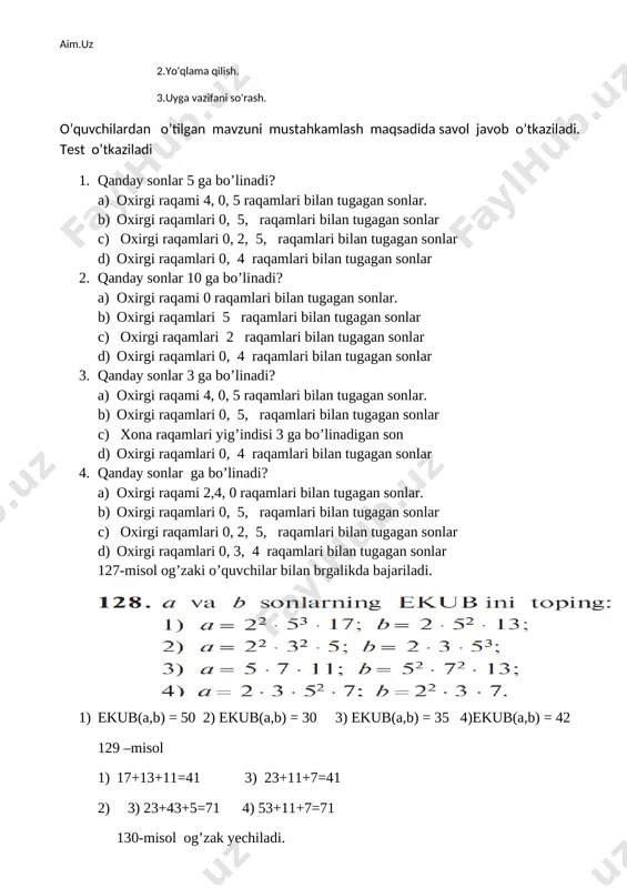 mavzu bayoni.[image: ] [image: ] [image: ] [image: ] 140-141-misollar og’zaki o’quvchilar bilan birgalikda yechiladi [image: ] 142-misol [image: ] 54 2 63 3 27 3 21 3 9 3 7 7 3 3 1 1 ekuk(54,63) = 33*2*7=378 [image: ] ekuk(2,5,10)=10 ekuk(5,3,15)=15 ekuk(2,13,4)=26 ekuk(2,10,60)=60 uyga vazifa 144-misol o’tibdo’ z.adilbekova 6 – sinf matematika 21-dars sana:_______________________ sinf ____________________________ sana:_______________________ sinf ____________________________ sana:_______________________ sinf ____________________________ mavzu: misollar yechish ta’limiy maqsadi : o’quvchilarda misollar yechish ko’nikmalarini rivojlantirish(umummadaniy, axborot bilan ishlash kompetensiyasi) tarbiyaviy maqsadi: o’quvchilarni bilim olishda tartib va intizomga rioya qilishga o’rgatish.(ijtmoiy faol fuqarolik kompetensiyasi) rivojlantiruvchi maqsadi: misollar yechish orqali mavzularnu mustahkamlash (kognetiv kompetensiya) dars uslubi: aralash. dars shakli: savol-javob. aqliy hujum. darsning jihozlanishi: darslik,plakatlar, tarqatma materiallar. № dars bosqichlari vaqti usullar 1 tashkiliy qism 2 minut 2 o`tilganlarni takrorlash 10 minut k bst sj 3 misollar yechish 30 minut my 4 uyga vazifa 3 minut tashkiliy qism: 1.salomlashish. 2.yo'qlama qilish. 3.uyga …
