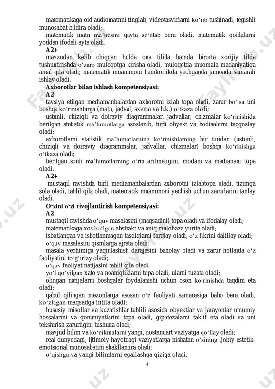 i tushunib, to‘g‘ri o‘qiy oladi; so‘z va gaplarni bog‘lagan holda o‘z fikrini aniq va ravshan ifodalay oladi; fikrni mantiqiy izchillikda ifodalay oladi; 4 matematikaga oid audiomatnni tinglab, videotasvirlarni ko‘rib tushinadi, tegishli munosabat bildira oladi; matematik matn ma’nosini qayta so‘zlab bera oladi, matematik qoidalarni yoddan ifodali ayta oladi. a2+ mavzudan kelib chiqqan holda ona tilida hamda birorta xorijiy tilda tushuntirishda o‘zaro muloqotga kirisha oladi, muloqotda muomala madaniyatiga amal qila oladi; matematik muammoni hamkorlikda yechganda jamoada samarali ishlay oladi. axborotlar bilan ishlash kompetensiyasi: a2 tavsiya etilgan mediamanbalardan axborotni izlab topa oladi, zarur bo‘lsa uni boshqa ko‘rinishlarga (matn, jadval, sxema va h.k.) o‘tkaza oladi; ustunli, chiziqli va doiraviy diagrammalar, jadvallar, chizmalar ko‘rinishida berilgan statistik ma’lumotlarga asoslanib, turli obyekt va hodisalarni taqqoslay oladi; axborotlarni statistik ma’lumotlarning ko‘rinishlarning bir turidan (ustunli, chiziqli va doiraviy diagrammalar, jadvallar, chizmalar) boshqa ko‘rinishga o‘tkaza oladi; berilgan sonli ma’lumotlarning o‘rta arifmetigini, modani va medianani topa oladi. a2+ mustaqil ravishda turli …