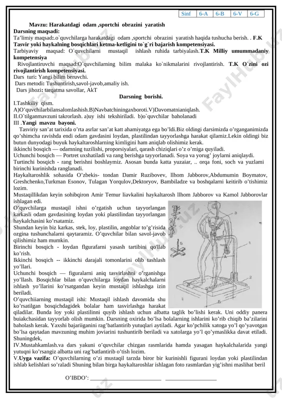 li bo'lib chiqadi. rasm chizishni boshlashdan oldin rassomlardan rashid temirovning “bibixonim hovlisida bahor". “samarqand'’, pavei ben'kovning “sharqona ko’cha”, “chor minor maschidi”, aleksiy jurovning “shohizinda”, bahtiyor boboyevning “sharqona manzara”. lev burening “samarqand”, “registon”. zommeming “registon” “kuxna samarqand” kabi asarlarining foto reproduksiyalarini tomosha qilish mumkin. o’zbekistonning qadimiy shaharlariga bag'islilangan ko'plab rassom asarlarining foto nusxalari bor. bulami tomosha qilish orqaii ham siz ko'p narsaiarni o’rganib olishingiz mumkin. shuning uchun ham siz bulardan olgan tassurotlaringiz asosida turli rasmlar chizishingiz mumkin. shular asosida sharqona shah^' mavzusiga kompozisiya ishlasangiz bo’ladi. chizgan suratingizni akvarel buyog’ida buyashingiz lozim. chunki buyoqda rasm juda chiroyji chiqadi. me’moriy binoni turli variantlarda ishlash, chizish ham mumkin. xuddi shu mavzuniyeng o’zini jarnoa bo’iib chizish ham mumkin. bulami joylashtirishni bilish ham katta mahorat talab qiladi. iv. mustahkamlash o’tilgan mavzu bo’yicha o’quvchilar bilan savol-javob o’tkazish. v. dars yakuni darsda faol qatnashgan o`quvchilar baholanadi. vi. uyga vazifa a)mavzuni o’qibkelish va darsga oid rasmlar ishlash. o’ibdo’: _________________________ …