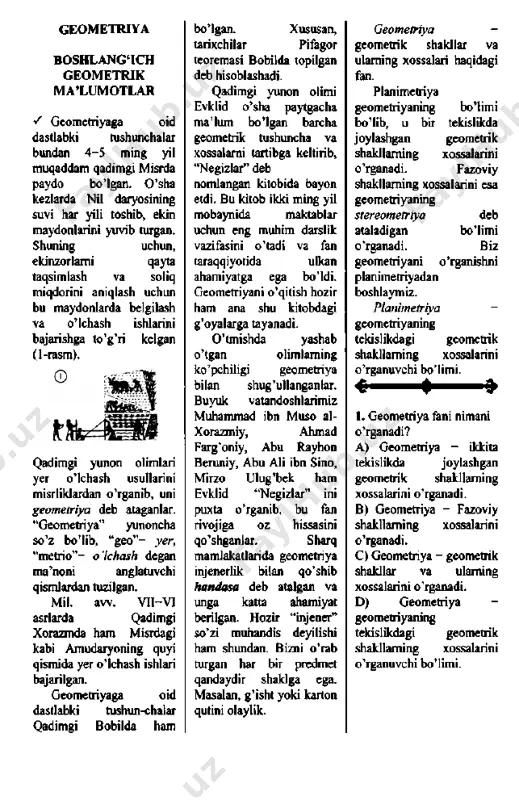 o’lchash b) handasa c) yer d) o’lchash 4.geometriyaning rivojiga hissa qo’shgan sharq olimlarini toping. 1. evklid 2. mirzo ulug’bek 3. abu ali ibn sino 4. pifagor. 5. abu rayhon beruniy 6. ahmad farg’oniy 7. muhammad ibn muso al xorazmiy a) 2; 3; 4; 5 b) barchasi c) 2; 3; 5; 6; 7 d)l;4 5. planimetriya geometriyaning qanday bo’limi? a) planimetriya - bir nechta tekislikda joylashgan geometrik shakllaming xossalarini o’rganadi. b) planimetriya - fazoviy shakllaming xossalarini o’rganadi. c) planimetriya geometriyaning tekislikdagi geometrik shakllaming xossalarini o’rganuvchi bo’limi. d) planimetriya - geometrik shakllar va ulaming xossalari haqidagi fan. 6. geometriyaning rivojiga hissa qo’shgan yunon olimlarini toping. 1. evklid 2. mirzo ulug’bek 3. abu ali ibn sino 4. pifagor 5. abu rayhon beruniy 6. ahmad farg’oniy 7. muhammad ibn muso al xorazmiy a) 2; 3; 4; 5 b) barchasi c) 2; 3; 5; 6; 7 d) 1; 4 7.sharq mamlakatlarida geometriya injenerlik bilan qo’shib …