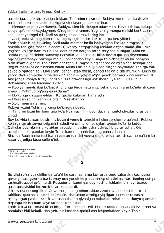 qaysi qo‘rg‘onga? — andijon qo‘rg‘onida amakim borlar-ku. tohir robiyaning hoziroq jo‘nab ketishidan cho‘chiganday uning bilagidan oldi. ilgarilar hurkovich ohudek tutqich bermaydigan robiya hozir allanechuk yuvosh bo‘lib qolgan edi. uning xina qo‘yilgan qo‘llari gulday chiroyli. boshiga otasining qora jun chakmonini yopinib chiqqan ekan. yomg‘irda ho‘l bo‘lib og‘irlashgan chakmon uning nozik bo‘yniga og‘irlik qildi. robiya chakmonni yelkasiga tushirdi. shunda yoqasining bitta bog‘ichi yechilib ketdi-yu, qizg‘ish marmarday silliq bo‘ynining pasti ko‘rindi. yashil nimchasi o‘n yetti yoshlik qizlardagina bo‘ladigan tolma belidan quchib, qattiq ko‘kraklarini mahkam chirmab turar edi. bolalikdan robiya bilan devordarmiyon qo‘shni bo‘lib o‘sgan tohir uning qanchalik jozibali qiz ekanini, bosqinchi bek va navkarlar mana shunaqa qizlarga qanchalik o‘ch bo‘lishini go‘yo endi astoydil his qildi. bu yil bahorda ota-onalari ularni unashtirib qo‘ygan paytlarida ham robiya tohirga hozirgichalik chiroyli ko‘rinmas edi. ramazon oyi o‘tgandan keyin ularning to‘ylari bo‘lishi kerak. tohir robiya bilan hademay bir yostiqqa bosh qo‘yishlariga ishonib, be- xavotir yurgan edi. biroq endi …