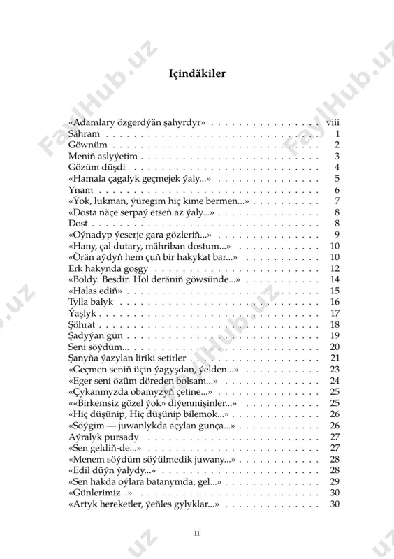 . . . . . . . . . . . . . . . 67 «baglaryň üstüne gonanda agşam...» . . . . . . . . . . . . . . 68 «näçe meýlis, näçe ýasda bolundy...» . . . . . . . . . . . . . . 68 «hemmeler sylaýar «kiçigöwüni»...» . . . . . . . . . . . . . . 69 «gaharjaňlyk agyr günde dörärmiş» . . . . . . . . . . . . . . 69 «bir uly eşret bar ýeriň ýüzünde...» . . . . . . . . . . . . . . . 70 iii söz . . . . . . . . . . . . . . . . . . . . . . . . . . . . . . . . . 71 …