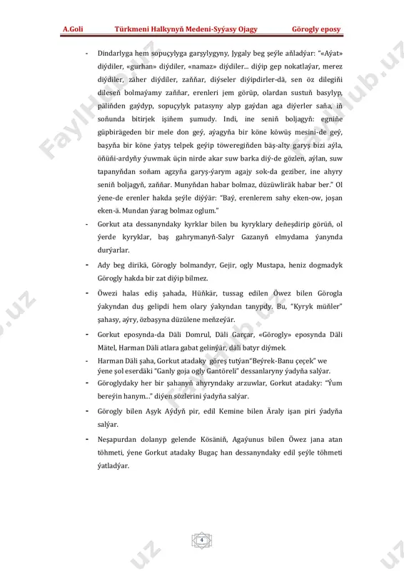 ky her bir şahanyň ahyryndaky arzuwlar, gorkut atadaky: “ýum bereýin hanym...” diýen sözlerini ýadyňa salýar. - görogly bilen aşyk aýdyň pir, edil kemine bilen äraly işan piri ýadyňa salýar. - neşapurdan dolanyp gelende kösäniň, agaýunus bilen öwez jana atan töhmeti, ýene gorkut atadaky bugaç han dessanyndaky edil şeýle töhmeti ýatladýar. a.goli türkmeni halkynyň medeni-syýasy ojagy görogly eposy 5 - gülaýym ärhasan şahasyndaky “lat-menat” meselesi: “lat-menat” yslamdan öň araplaryň çokunýan butlary. hasan şa, ol döwürde lat u menata ynanyp bilmez, olar musulman. “lat-menat”-a ant içmek ýüsüp-ahmat dessanynda hem bar. 6. türkmenistanda işlenen bu tekstde bir görseň görogly arap ilinde, bir görseň gürjüstanda bir görseňem neşapurda (horasanda) gezip ýör, ýer-ýurt atlary hem diýseň bulaşyk, arap-pars sözleri bolsa gaty ýalňyş suratda berlipdir. (arzyrumy= arzylum, çeşimbent= çeşbent...) 7. görogly dessanyny aýdan bagşylar, öz ýaşaýan ýerlerinde, özbek sözlerinden az täsir almandyrlar, özbek hanlygynda ýörgünli bilan “mährem”, “guşbegi”, “merdikär”, “müşrip=mirap” ... ýaly sözleri esere girizipdirler we …