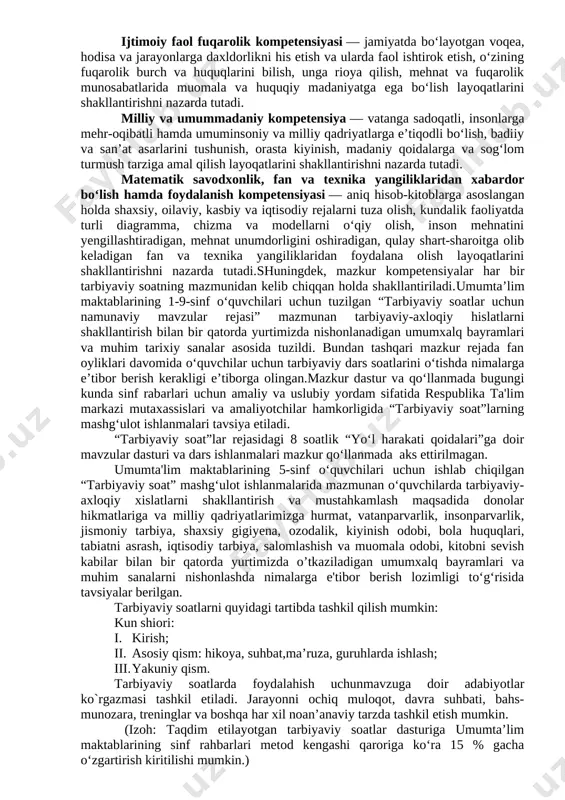 dek muhim vazifa turadi. hozirgi globallashuv jarayonlari kuchaygan, turli g‘oyalar o‘rtasidagi kurash keskinlashgan, “ommaviy madaniyat” xurujlari butun dunyoga tarqalib borayotgan, internet tarmog‘i orqali uzatilayotgan buzg‘unchi axborotlar inson qalbi va ongini o‘ziga qaram qilishga urinayotgan tahlikali zamonda kelajagimiz bo‘lgan yosh avlodni hayotga tayyorlashning samarali shakl va uslublarini izlash davlat siyosati darajasidagi masalaga aylangan. tarbiyaviy ishlarni davr talabiga javob beradigan holga keltirish uchun tarbiyaning asosi bo‘lgan barcha g‘oyalar qaytadan ko‘rib chiqilishi, asosiy e’tibor bola shaxsiga qaratilishi, yillar davomida to‘plangan ijobiy tajribadan unumli foydalanish zarurligini taqozo etadi. inson shaxsining kamol topishi esa juda murakkab va uzluksiz jarayon davomida shakllanadi. uning tarbiyasiga ota-onasi, maktab, mahalla, do‘stlari, jamoat tashkilotlari, atrof-muhit, internet, ommaviy axborot vositalari, san’at, adabiyot, tabiat va hokazolar bevosita ta’sir ko‘rsatadi. shuning uchun ham barcha sinf rahbarlari o‘z tarbiyaviy faoliyatlarida ana shu mezonlarni hisobga olishlari shart. tarbiyaviy soatlar o‘quvchilarda shakllangan tayanch kompetensiyalarni amaliyotga tadbiq etish maydoni hisoblanadi. to‘g‘ri tashkil etilgan tarbiyaviy soatlar o‘quvchilarda fanlar …