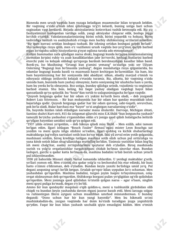 ,kema cho‘ktiribyuborilsa,menunidengiztubidanchiqarolaman.bordi-yu,unicho‘ktirib yuborishmoqchibo‘lishsa,men buningoldiniolishdan ojizman.kechabo‘libo‘tgan narsadantashvishtortibo‘tirishdanko‘raertangikunmuammolarinihaletishustida ishlarekanman,meno‘zvaqtimdanyanadasamaraliroqfoydalanaolaman.bundan tashqari,agaro‘zimniiztiroblargako‘mibyuborsam,uzoqqabormayman”.urushvaqtida ham,tinchlikvaqtidaham tafakkurningto‘g‘rivanoto‘g‘riusullario‘rtasidagifarq quyidagilardaniboratdir:to‘g‘rifikrlashvoqealarsababivanatijalaribilanbog‘liq,u mantiqiyvaamaliyrejalashtirishgaolibkeladi,noto‘g‘rifikrlashesako‘pinchaasabiy zo‘riqishvauzilishkeltiribchiqaradi. yaqindamenjahondagiengmashhur“nyu-yorktayms”gazetasinoshiriarturxeys zaltsbergerbilansuhbatlashishsharafigamuyassarbo‘ldim.misterzaltsbergermenga yevropadabirinchijahonurushiboshlanganda,uazbaroyihayajonlanganidankelajak haqidatashvishtortganini,qariybuxlayolmaganiniso‘zlabberdi.udam-badam yarim tundakaravotdansakrabturibketar,bo‘zvabo‘yoqlarniqo‘lgaolar,ko‘zgugaqararva o‘zinitasvirlashgaharakatqilarekan.umutlaqorasm chizaolmasdi,ammoshunday bo‘lsahambezovtalikdanqutulishuchunrasmchizarekan.misterzaltsbergerningmenga aytishigaqaraganda,utashvishiniyengaolmagan,“birodam uchunmukofot”degan cherkovmadhiyasidagiso‘zlarniham o‘ziuchunshiorsifatidaqabulqilibolmaguncha ruhioromtopmaganekan. taxminanshuvaqtlardaharbiylibosdagibiryigityevropaningallaqaeridamuammoga to‘qnashkeladi.uningismitedbengerminoedi.umerilendshtati,5716nyu-xoliroud, baltimorshahridayashardi.uningmuammosishundaediki,urushvaqtidagikechinmalar varuhiyiztiroblaruningruhiysog‘lig‘igaputuryetkazadivaundaharbiyharakatlar asabiyligidegankasallikkuchlidarajadanamoyonbo‘ladi. “1945 yilning aprelida,– deb yozadited bengermino,– shu qadar asabiylasha boshladimki,shifokorlarkuchliog‘riqberuvchi“ko‘ndalangyo‘g‘onichaksanchig‘i”deb ataladigan xastalikkagiriftorbo‘ldim.agarurush tugamaganda,sog‘lig‘im butunlay ishdanchiqishihechgapemasdi. men butunlayholdan toygandim.safdan tashqa