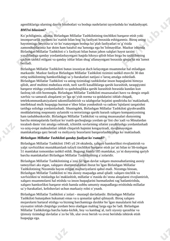 iesi, radiosi va matbuot organlarida chiqishlar qiladi. axborot markazi ommaviy axborot vositalariga nashr etilgan, audio va video materiallar taqdim etadi va radio hamda televidenieda bmt to`g`risida muntazam ruknlar, dasturlar tashkil etilishini qo`llab-quvvatlaydi. markazning matbuot uchun ma`lumotnomalarni tarjima qilishi va jamoat axborot departamentining matbuot uchun ma`lumotnomalarini va boshqa axborot ma`lumotlarini tarjima qilishi va tarqatishi odatdagi amaliyotga aylanib qolgan, shuningdek, markazning o`zi ham ro`y berayotgan voqealar hamda tashkilot loyihalari va uning o`zbekistondagi ixtisoslashtirilgan muassalari to`g`risida matbuot ma`lumotnomalari mustaqil chiqarmoqda. ommaviy axborot vositalarida bmt faoliyatini yoritishni kengaytirish maqsadida axborot markazi mahalliy matbuotda bmt mavzui bo`yicha eng yaxshi maqolalar konkursi o`tkazmoqda. nohukumat tashkilotlar va o`quv yurtlari bilan hamkorlik axborot markazi o`zbekiston nohukumat tashkilotlari va o`quv yurtlari bilan yaqindan hamkorlik qilmoqda. mazkur hamkorlik doirasida markaz bmt xodimlari va ekspertlarining chiqishlarini tashkil etmoqda, axborot bilan ta`minlashda yordam ko`rsatmoqda, bmt nashr etgan ma`lumotlarni taqdim etmoqda. shuningdek, axborot markazi tashkilotning bmt kuni, inson huquqlari kuni, xalqaro xotin-qizlar kuni …