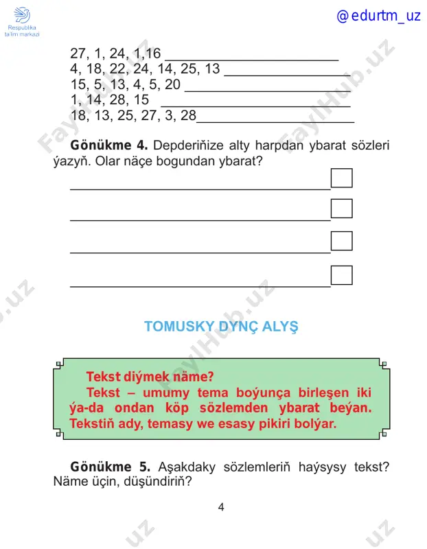 çalasyn hereket edýär. sowuk suwly deňizleri gowy görýär. gök kit diri çaga dogurýar. ol iň uly süýdemdirijidir. kiçijik kit suwda dogulýar we şol wagt enesi ýaly ýüzüp başlaýar. ____________________________________ ____________________________________ ____________________________________ ____________________________________ @edurtm_uz 13 ýumuş: ýaňyltmajy ýazyň we tiz-tiz aýdyp öwreniň. birje çemçe şorja serçe çorbasy. yza gönükme 17. özüňizden sözler tapyň we inçe çekimlileri biraýry, ýogyn çekimlileri biraýry ýazyň. nusga: bedene, ... garga, ... inçe çekimlili sözler: ____________________________________ ____________________________________ ýogyn çekimlili sözler: ____________________________________ ____________________________________ rebusy çözüň @edurtm_uz 14 meniň mähelläm gönükme 18. teksti okaň, at tapyň. testiň temasyny anyklaň. ___________________________________ güýzüň gelmegi bilen howa salkyn bolup başlaýar. gyşa taýýarlyk görmek işleri başlanýar. asmanda bulut peýda bolup, ýagyş ýagýar. agaçlaryň ýapraklary saralyp, gyzgylt we goňur reňkde bolýarlar. soňra dökülip başlaýarlar. gyşyň golaýlaşýandygy duýulýar. temasy:______________________________ _____________________________________ ____________________________________ mähelle gönükme 19. kaleýdoskopy dogry çözseňiz, oňat nakyly öwrenersiňiz. goňsy � � @edurtm_uz 15 mugallym sӧzi gönükme 20. çekimli sesler bilen başlanýan dört sany …