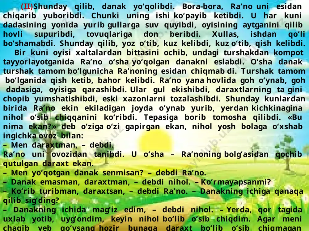 a eritib , tashlaydi. bahor havosi salqin , bo'ladi. asta sekin kunlar issiy boshlaydi. bahor insonlar bir biriga mehr, baxt, sihat salomatlik mehribor onaxonlarimizu , nafosatga limolim ayollarimiz dilbar opa singillarimiz shirindan shakar jajji qizchalarmizga go'zalik, nafislik baxsh etadi. navro‘z keldi, soz keldi, turna keldi, g‘oz keldi. yam-yashil chorbog‘lardan bulbulday ovoz keldi. darsni mustahkamlash bo’yicha savollar! 1. ertakda ra’nolarning hovlisi nima uchun bog‘ga o‘xshatilishini izohlang. 2. ra’no danakning ichidagi daraxt bilan nima haqida gaplashdi? 3. ertakning nima uchun «danak ichidagi daraxt» deb nomlanishini tushuntiring. 4. nima uchun ra’nolarning hovlisidagi o‘rik daraxtini ko‘rmoqchi bo‘lganlarning uch yildan keyin kelib ko‘rishi aytilgan? image1.jpeg image2.jpeg image3.png image4.jpeg image5.jpeg image6.jpeg image7.jpeg image8.jpeg image9.jpeg image10.jpeg image11.jpeg image12.jpeg image13.jpeg image14.wmf image15.wmf image16.jpeg image17.jpeg image18.jpeg image19.jpeg