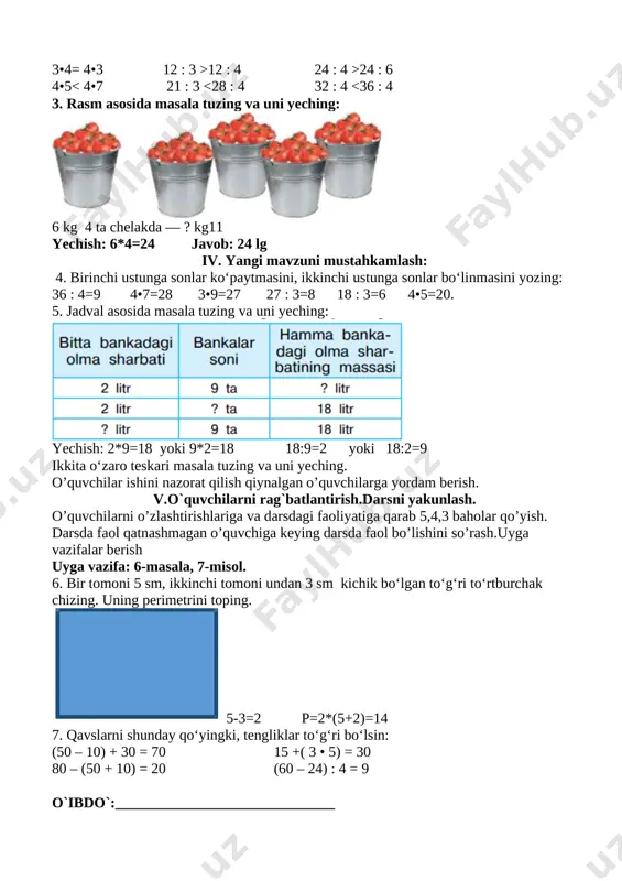 avob; noklar 32 kg. masalani o’quvchilar mustaqil bajaradilar. o’quvchilar ishini nazorat qilish. iv yangi mavzuni mustahkamlash: 6. tenglamalarni yeching: 24 + x = 46 30 – x = 10 3•x = 18 20 : x = 5 x= 46 – 24 x = 30 -10 x = 18 : 3 x = 20 : 5 x = 22 x = 20 x = 6 x = 4 24 + 22 = 46 30 – 20 = 10 3•6 = 18 20 : 4 = 5 o’quvchilar ishini nazorat qilish qiynalgan o’quvchilarga yordam berish. 7. har bir qism qanday hosil qilindi? kesmalarning belgilangan qismini toping [image: ] v.o`quvchilarni rag`batlantirish.darsni yakunlash. . dars yakunida umumiy ballar e’lon qilinadi va faol, bilimdon o’quvchilar rag’batlantiriladi. vi uyga vazifa. 8. chinorning balandligi 14 m. majnuntolning ba landligi undan 4 m kam. majnuntolning balandligini toping. masala savolini shunday o‘zgartiringki, u sonnibir necha marta kamaytirishga doir bo‘lsin …
