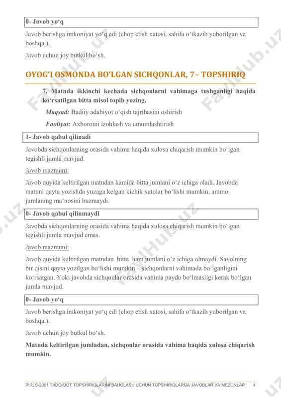 epada-ku - yo tavba. - biz shiftda turibmiz shekilli - meni boshim aylana boshladi. - mening qonim boshimga quyildi. - zudlik bilan nimadir qilishimiz kerak! - to‘satdan kulishni to‘xtatdilar. oyog‘i osmonda bo‘lgan sichqonlar, 8 - topshiriq 8. sodir bo‘layotgan voqealar bo‘yicha sichqonlar nimani o‘ylagani haqida hikoyada qanday ko‘rsatib berilgan? javob: 8.c oyog‘i osmonda bo‘lgan sichqonlar, 9 - topshiriq 9. levon oxirgi tongda xonaga kirganida, nima uchun pol sichqonlar bilan qoplangan edi? javob: 9.a oyog‘i osmonda bo‘lgan sichqonlar, 10– topshiriq 10. levon sichqonlarni poldan yig‘ib olgach, ularni qayerga soldi? maqsad: badiiy adabiyot o‘qish tajribasini oshirish pirls-2001 tadqiqot topshiriqlarini baholash uchun topshiriqlarga javoblar va mezonlar 6 faoliyat: axborotni izohlash va umumlashtirish 1- javob qabul qilinadi javobda, matnda bo‘lgani kabi, levon nima qilganligi ko‘rsatilgan. javob mazmuni: javobda, levon sichqonlarni savatga solganligi aytilgan. 0- javob qabul qilinmaydi javobda, matnda bo‘lgani kabi, levon nima qilganligi ko‘rsatilmagan. javob mazmuni: javobda, levon sichqonlarni savatga solmaganligi aytilgan. sichqonlarni …
