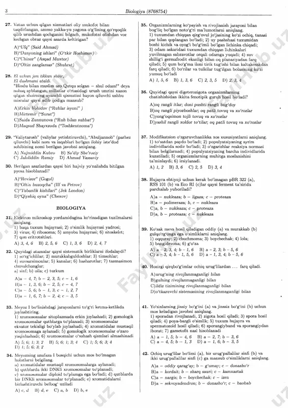 odiga mansub? a),ljr*irr yolridov ("ruhi isuopi" ) li)!lntemil ("surat') c)saida zulpupova ("ruh ilap vuhhat") d)lvlaqsud shayxzoda ("tosh&errtloma') 29. "valiytstobh" (valiylor yetislrtiguvchi), "abuljannob" (pathez qiluvclri) kabi posh l' laqaial,i bo'igarr ilohiy iste'dod solibining nomi erilgap javobni aniqlang, d) najrrllddilr kchrs, ts) sa'cjiy slrc'l'oziy (]) jaiclliddil rurniy d) alrmad yassachiu 3o. l3erilgap osdrlordml qaysi biri hajviy yo'nalishda bitilgmr pycsa hisoiapa,di? )" l1ev iuor" (sogo1) |l)"oltiu buzoqcha" (11i va petlov) c)'t'l'ubaliik irt'hila,i" (j ek lopdol) d)"qtysfiiq oupa" (chexov) biologiya 31. elektlotl mikrobkop yordamidagina ko'rirradigan tuzilmalotni auiqlang. 1) baqa ttsxchm htsjautasi; 2) o'bimlik hfauravi yadrosi; 3) virus; 4) riosopra; 5) amyoba hujayrasi; 6) sitobkelet; ?) qop cgitrotýitloii, d) 3,4,6 v) a 5, 6 s) 1,3,6 d) 2,4,7 32. quyida,gi atalnalar qayýi sistelpatik birliklatni if'odalaydi? 1) so'rg'iclrlilar; 2) prurakkabguldoshlat; 3) timsohlar; 4) suvsarsintot al,;5) kmralar; 6) trustrototlat; 7) tasmasimon ciruvalclbnglag; a) snrl; ) oil&; s) tufkum d\a - 4,7; ll - 2,3, 5; s - …