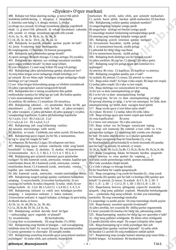 , 5; b-1, 3, 4 c) a-1, 3, 5; b-2, 4 d) a-1, 2, 5; b-3, 4 307. arilarning ko‘zi qaysi ranglarni farqlay oladi? 1) sariq; 2) ko‘k; 3) pushti; 4) qizil; 5) yashil; 6) oq; 7) qora. a) 3,4,5 b) 1,3,6 c) 1,2,3,6 d) 1,2 331. asal ari boshida nechta murakkab (1) va oddiy (2) ko‘zlari bo‘ladi? a) 2, b) 3, c) 1, d) 6; a) 1a,2b; b) 1a, 2d; c) 1c, 2b; d) 1b, 2a. 332. asal arilar uyalarini nimadan quradilar? a) sellyuloza; b) xitin; c) mum; d) lipid. 333. asalari oilasidagi ishchi arilar ... iborat. a) voyaga yetmagan urg‘ochi arilardan b) voyaga yetmagan erkak arilardan c) urug‘lanmagan tuxumdan rivojlagan arilardan d) voyaga yetgan, lekin ko‘payish xususiyatini yo‘qotgan arilardan 336. askarida va bolalar gijjasini yuqitirmaslik uchun nimalar qilish lozim? a) daydi itlarga qarshi kurashish va shaxsiy gigiyena qoidalariga rioya qilish b)ko‘lmak suvlarini ichmaslik, sabzavot va poliz mahsulotlarini yaxshilab …