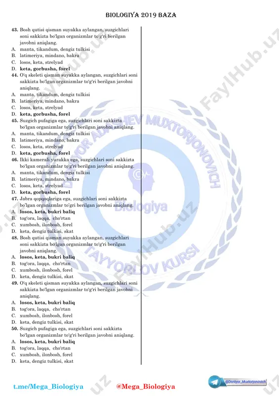 .qizilquyruq 9.iguana 10.afelinus a. a-3,4,7; b- 1,6; c-2,9 b. a-1,6,7; b-3,4; c-2,10 c. a-3,4; b-1,6,7; c-2,9 d. a-2,9; b-3,4; c-1,6,7 23. dastlab to’sh suyagi paydo bo’lgan (a), qovurg’a paydo bo’lgan (b), ko’krak qafasi paydo bo’lgan (c) sinf vakillari to’g’ri berilgan javobni aniqlang. 1. gul moyi 2. cho‘l toshbaqasi 3. baqa 4. salamandralar 5. kakadu to‘tisi 6. cho‘rtan 7. laqqa 8. mayna 9. vazan 10. afelimus a. a-3,4,7; b- 1,6; c-2,9 b. a-1,6,7; b-3,4; c-2,10 c. a-3,4; b-1,6,7; c-2,9 d. a-2,9; b-3,4; c-1,6,7 24. dastlab qovurg‘a paydo bo’lgan (a), ko‘krak qafasi paydo bo’lgan (b), tosh suyagi paydo bo’lgan (c) sinf vakillari to’g’ri berilgan javobni aniqlang. 1. gul moyi 2. cho‘l toshbaqasi 3. baqa 4. salamandralar 5. kakadu to‘tisi 6. cho‘rtan 7. laqqa 8. mayna 9. vazan 10. afelimus a. a-3,4,7; b- 1,6; c-2,9 b. a-1,6,7; b-2,9;c-3,4 c. a-1,6,7; b-3,4; c-2,10 d. a-3,4; b-1,6,7; c-2,9 25. quyidagilardan gullari to’pguldagi gulpoyaga gulband bilan …