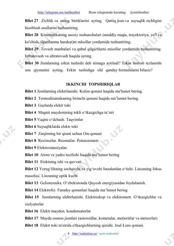 hash bilet 23 jismlarning elektrlanishi. elektroskop va elektrometr. o‘tkazgichlar va izolyatorlar. bilet 24 ideal gaz holatining tenglamalari. izojarayonlar bilet 25 quyosh sistemasidagi sayyoralar. kepler qonunlari bilet 26 o‘tkazgichlarni ketma ket va parallel ulash bilet 27 to‘g‘ri tokning magnit maydoni. g‘altakning magnit maydoni bilet 28 suyuqlik va uning xossalari. sirt taranglik. kapillyarlik. bilet 29 yorug‘likning qaytish va sinish qonuni. to‘la ichki qaytish. bilet 30 molekutyar kinetik nazariyaning asosiy tenglamasi. uchinchi topshiriqlar http://telegram.me/imtihonbot bizni telegramda kuzating @imtihonbot 6 http://maktabim.uz/ sayti mahsuloti birinchi topshiriqlar bilet 1 1. qattiq jism, suyuqlik va gazlarning molekulyar tuzilishini tushuntiring. ularning xossalaridan turmushda va texnikada foydalanishga misollar keltiring. qish paytida hovuzlar ko‘llar va ariqlarda suv muzlaydi. yozda aksincha, hovuzchadagi suv ancha turib qolsa qurib qoladi. bunda suv bug‘ga aylanib ketadi. tabiatda suv uch xil holatda uchraydi. qattiq muz holatida, suyuq suv va gazsimon – bug‘ holatida. demak, bug‘, suv va muz bir xil molekulalardan tashkil topgan. ular faqat …