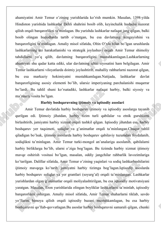 sifatida, amir temur o’zining yaqinlari va sodiq lashkarboshilarini ijtimoiy mavqega ko’tarib, jamiyatni harbiy tizimga bog’lagan.iqtisodiy asoslarda harbiy boshqaruv soliqlar va yer grantlari (soyurg’al) orqali ta’minlangan. lashkarlar yurishlardan olgan g’animatlar orqali moliyalashtirilgan, bu esa iqtisodiy motivatsiyani yaratgan. masalan, eron yurishlarida olingan boyliklar lashkarlarni ta’minlab, iqtisodiy barqarorlikni oshirgan. amaliy misol sifatida, amir temur shaharlarni tiklab, savdo yo’llarini himoya qilish orqali iqtisodiy bazani mustahkamlagan, bu esa harbiy boshqaruvni qo’llab-quvvatlagan.bu asoslar harbiy boshqaruvni samarali qilgan, chunki ijtimoiy integratsiya va iqtisodiy resurslar lashkarlarni kuchli saqlagan. natijada, harbiy boshqaruv davlatning ijtimoiy-iqtisodiy tuzumining asosiy qismi bo’lgan. harbiy boshqaruv tizimi amir temur qo’shinining tuzilishi (o’nlik, yuzlik, minglik, tuman) amir temur qo’shinining tuzilishi mongol an’analariga asoslangan o’nlik tizimiga tayanib qurilgan edi. bu tizim qo’shinni samarali boshqarish va tez harakatlanish imkonini bergan. eng kichik birlik o’nlik (10 jangchi), keyin yuzlik (100), minglik (1000) va tuman (10 000) bo’lgan.chuqur tahlil qiladigan bo’lsak, bu tizim ierarxik va moslashuvchan bo’lib, har bir birlik …
