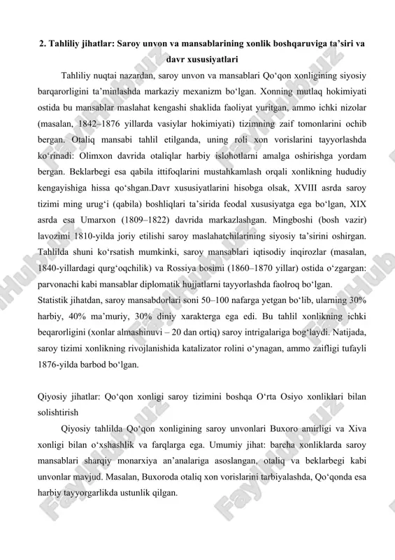 yatlari tahliliy nuqtai nazardan, saroy unvon va mansablari qo‘qon xonligining siyosiy barqarorligini ta’minlashda markaziy mexanizm bo‘lgan. xonning mutlaq hokimiyati ostida bu mansablar maslahat kengashi shaklida faoliyat yuritgan, ammo ichki nizolar (masalan, 1842–1876 yillarda vasiylar hokimiyati) tizimning zaif tomonlarini ochib bergan. otaliq mansabi tahlil etilganda, uning roli xon vorislarini tayyorlashda ko‘rinadi: olimxon davrida otaliqlar harbiy islohotlarni amalga oshirishga yordam bergan. beklarbegi esa qabila ittifoqlarini mustahkamlash orqali xonlikning hududiy kengayishiga hissa qo‘shgan.davr xususiyatlarini hisobga olsak, xviii asrda saroy tizimi ming urug‘i (qabila) boshliqlari ta’sirida feodal xususiyatga ega bo‘lgan, xix asrda esa umarxon (1809–1822) davrida markazlashgan. mingboshi (bosh vazir) lavozimi 1810-yilda joriy etilishi saroy maslahatchilarining siyosiy ta’sirini oshirgan. tahlilda shuni ko‘rsatish mumkinki, saroy mansablari iqtisodiy inqirozlar (masalan, 1840-yillardagi qurg‘oqchilik) va rossiya bosimi (1860–1870 yillar) ostida o‘zgargan: parvonachi kabi mansablar diplomatik hujjatlarni tayyorlashda faolroq bo‘lgan. statistik jihatdan, saroy mansabdorlari soni 50–100 nafarga yetgan bo‘lib, ularning 30% harbiy, 40% ma’muriy, 30% diniy xarakterga ega edi. …