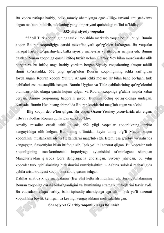 am ichgan. dalillar sifatida xitoy manbalarini (bei shi) keltirish mumkin: ular turk qabilalarining rouran xoqoniga qarshi birlashganligini va buminning strategik ittifoqlarini tasvirlaydi. bu voqealar nafaqat harbiy, balki iqtisodiy ahamiyatga ega edi – ipak yo’li nazorati xoqonlikka boylik keltirgan va keyingi kengayishlarni moliyalashtirgan. sharqiy va g’arbiy xoqonliklarga bo’linish turk xoqonligining sharqiy va g’arbiy xoqonliklarga bo’linishi 581-603 yillar oralig’ida sodir bo’lgan va bu jarayon ichki mojaro’lar, vorislik urushlari va tashqi aralashuvlar natijasi edi. bo’linish xoqonlikning eng katta zaifligini ko’rsatdi – markazlashgan hokimiyatning qabila separatizmi oldidagi nochorligini.chuqur tahlil qilsak, bo’linish taspar xoqonning o’limi (581 yil) bilan boshlangan. uning vorisligi bo’yicha mojaroda muqanning o’g’li apa xoqon va ishbara xoqon o’rtasida nizo kelib chiqqan. qabila kengashi ishbarani xoqon deb saylagan, ammo apa sui sulolasi bilan ittifoq tuzib, xoqonlikni bo’lib yuborgan. istemining o’g’li tardu (576-603 yillar) g’arbiy qismda mustaqillik e’lon qilgan va 600 yilda chang’an shahriga hujum qilgan. sui sulolasi tarduning tiele vassallarini qo’zg’atib, uning hokimiyatini …