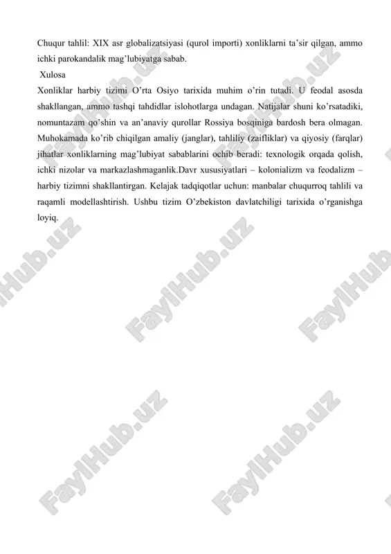ndagan. natijalar shuni ko’rsatadiki, nomuntazam qo’shin va an’anaviy qurollar rossiya bosqiniga bardosh bera olmagan. muhokamada ko’rib chiqilgan amaliy (janglar), tahliliy (zaifliklar) va qiyosiy (farqlar) jihatlar xonliklarning mag’lubiyat sabablarini ochib beradi: texnologik orqada qolish, ichki nizolar va markazlashmaganlik.davr xususiyatlari – kolonializm va feodalizm – harbiy tizimni shakllantirgan. kelajak tadqiqotlar uchun: manbalar chuqurroq tahlili va raqamli modellashtirish. ushbu tizim o’zbekiston davlatchiligi tarixida o’rganishga loyiq. foydalanilgan adabiyotlar 1. matyaqubova m.b. qo’qon xonligidagi harbiy boshqaruv tizmi. – toshkent: universal publishings, 2023. 2. gulboev n. xiva xonligida harbiy ish tarixidan. – toshkent: interscience, 2024. 3. shamsutdinov r., karimov sh. vatan tarixi. 2-kitob. – toshkent: ziyouz, 2024. 4. o’zbekiston tarixi. – toshkent: namdu, 2024. 5. qo’qon xonligi qurolsozligi tarixidan. – moskva: cyberleninka, 2023. 6. o’rta osiyo xonliklarida harbiy unvon va mansablar. – toshkent: arxiv.uz, 2023. 7. xiva mudofaasi. – toshkent: vikipediya, 2024. 8. rossiya imperiyasining o’rta osiyoda olib borgan mustamlakachilik siyosati. – toshkent: cyberleninka, 2023. 9. …