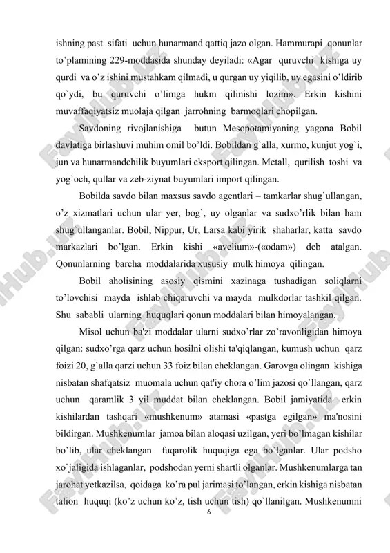 ning farzandlarini garovga berish, qullikka sotish huquqi, ba'zi jinoyatlari uchun qul qilish (misol uchun, asrandi o’g`ilning o’z ota-onasidan voz kechishi, xotinning isrofgarchiligi, jamoachining sun'iy sug`orish inshootiga loqayd qaragani) va qullarning tabiiy ko’payishi bo’lgan. bobilda qulchilik o’ziga xos xususiyatga ega bo’lgan, qul uncha katta bo’lmagan mulkka ega bo’lishi mumkin bo’lgan, quldan bo’lgan bolalariga mulk vasiyat qilish mumkin bo’lgan. bobil oilasi ota va er hukmron bo’lgan patriarxal oila bo’lgan. oila nikoh shartnomasi asosida qurilgan va er nikoh sovg`asi, xotin sep keltirgan. xotin o’z sepiga va erining sovg`asiga o’z huquqini saqlagan, erining o’limidan so’ng, bolalar balog`at yoshiga yetguncha beva oila mulkiga egalik qilgan. qonunlar ayolning sog`ligini himoya qilgan, agar ayol eriga yomon muomala qilsa, va uni mol-mulkini sovursa, ayol qulga aylantirilgan; eriga xiyonat qilsa, o’lim jazosiga hukm qilingan. ajralish va qayta erga chiqish qiyinlashtirilgan. ota-ona mulkiga «somondan oltingacha egalik qilish» huquqiga o’g`il-qiz ega bo’lgan, ammo o’g`ilga ko’proq moyillik bildirilgan. qadimgi bobil davlati mutlaq …