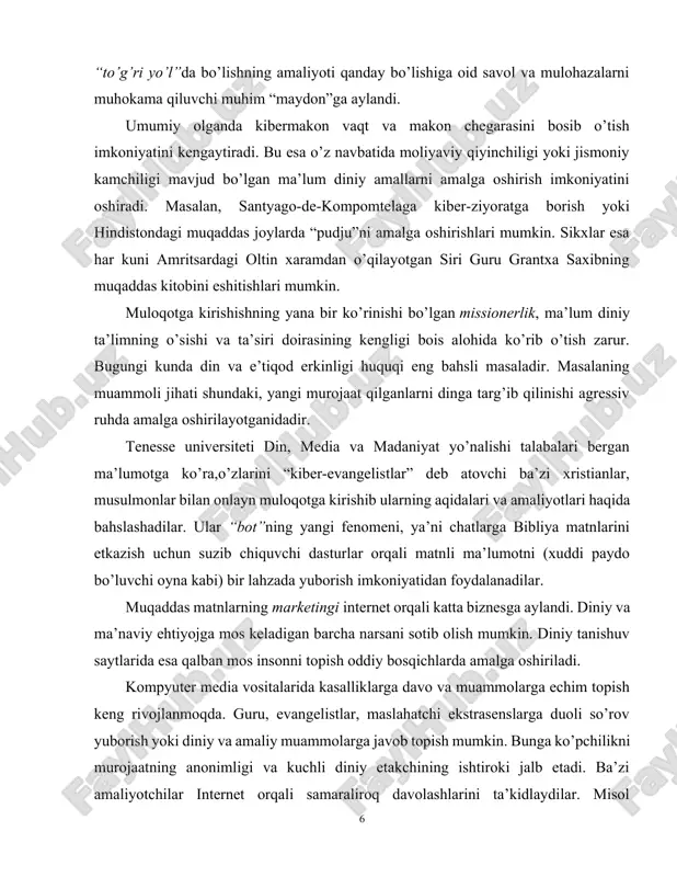 muloqotga kirishib ularning aqidalari va amaliyotlari haqida bahslashadilar. ular “bot”ning yangi fenomeni, ya’ni chatlarga bibliya matnlarini etkazish uchun suzib chiquvchi dasturlar orqali matnli ma’lumotni (xuddi paydo bo’luvchi oyna kabi) bir lahzada yuborish imkoniyatidan foydalanadilar. muqaddas matnlarning marketingi internet orqali katta biznesga aylandi. diniy va ma’naviy ehtiyojga mos keladigan barcha narsani sotib olish mumkin. diniy tanishuv saytlarida esa qalban mos insonni topish oddiy bosqichlarda amalga oshiriladi. kompyuter media vositalarida kasalliklarga davo va muammolarga echim topish keng rivojlanmoqda. guru, evangelistlar, maslahatchi ekstrasenslarga duoli so’rov yuborish yoki diniy va amaliy muammolarga javob topish mumkin. bunga ko’pchilikni murojaatning anonimligi va kuchli diniy etakchining ishtiroki jalb etadi. ba’zi amaliyotchilar internet orqali samaraliroq davolashlarini ta’kidlaydilar. misol tariqasida gollandiyalik antropolog, maxsus sertifikatga ega an’anaviy davolovchi vim van binsbergen sayti va uning 2003 yilda chop etilgan “madanyatlararo to’qnashuvi” kitobini keltirish mumkin. axborot asri tahlikalari va internet tarmog’idagi axborot urushi. internet (lot, inter - “aro” va net (work) - …