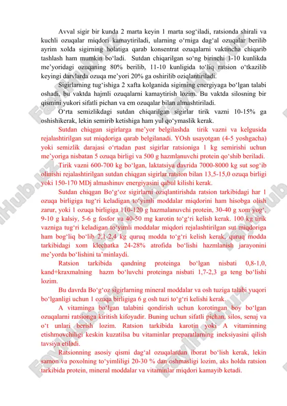 an 75% xomila og‘irligi oxirgi bo‘g‘ozlikning 1/3 davrida rivojlanadi. ayniksa, oxirgi 2 oyida xomilaning rivojlanishi kuchli bo‘ladi, shuning uchun bo‘g‘oz sigirlarni bu davrda sutdan chiqarish zarur bo‘ladi. yuqori mahsuldorli sigirlarni sutdan chiqarish qiyin bo‘ladi, buning uchun 2 bosqichda olib boriladi. 1. sog‘in sonini kamaytirish. 2. ratsion tarkibiga o‘zgartirish kiritish. avval sigir bir kunda 2 marta keyin 1 marta sog‘iladi, ratsionda shirali va kuchli ozuqalar miqdori kamaytiriladi, ularning o‘rniga dag‘al ozuqalar berilib ayrim xolda sigirning holatiga qarab konsentrat ozuqalarni vaktincha chiqarib tashlash ham mumkin bo‘ladi. sutdan chiqarilgan so‘ng birinchi 1-10 kunlikda me’yoridagi ozuqaning 80% berilib, 11-10 kunligida to‘liq ratsion o‘tkazilib keyingi darvlarda ozuqa me’yori 20% ga oshirilib oziqlantiriladi. sigirlarning tug‘ishiga 2 xafta kolganida sigirning energiyaga bo‘lgan talabi oshadi, bu vaktda hajmli ozuqalarni kamaytirish lozim. bu vaktda silosning bir qismini yukori sifatli pichan va em ozuqalar bilan almashtiriladi. o‘rta semizlikdagi sutdan chiqarilgan sigirlar tirik vazni 10-15% ga oshishikerak, lekin semirib ketishiga ham …